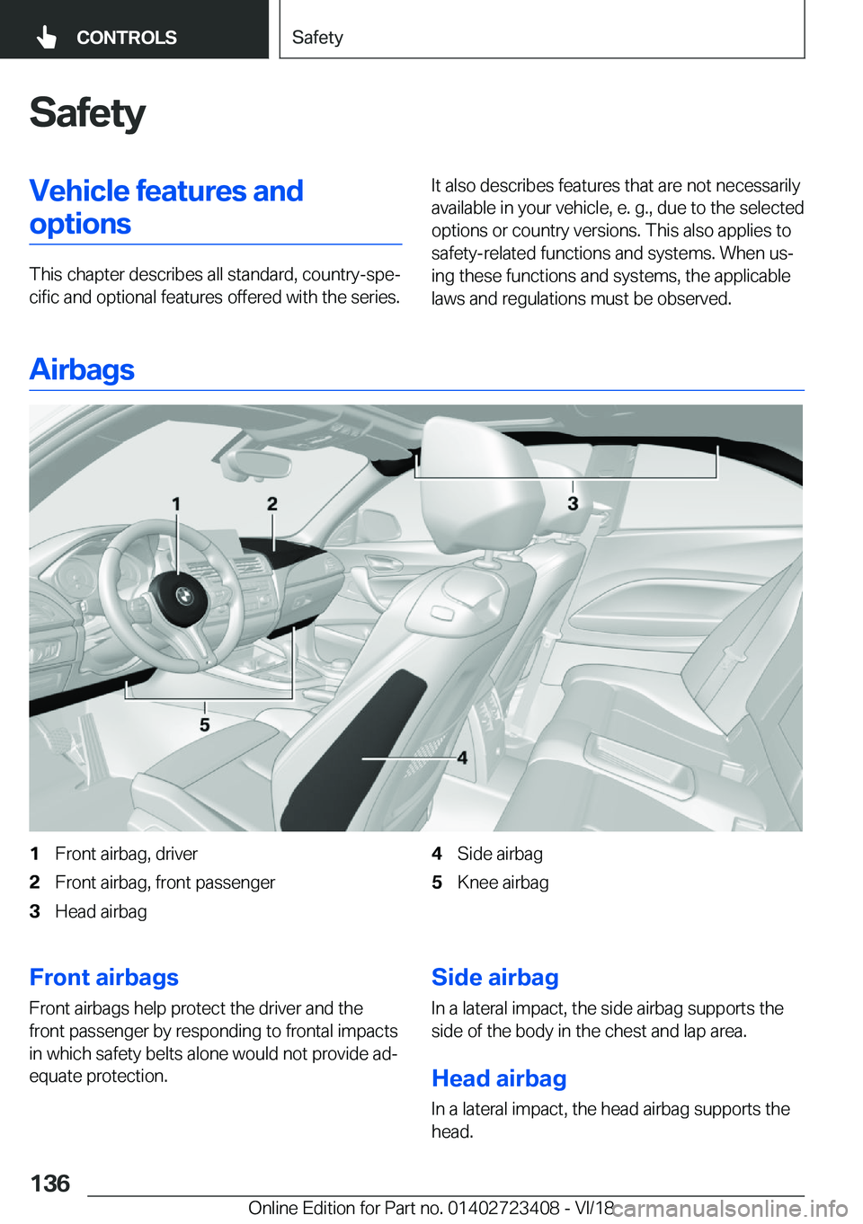 BMW 2 SERIES COUPE 2019  Owners Manual �S�a�f�e�t�y�V�e�h�i�c�l�e��f�e�a�t�u�r�e�s��a�n�d�o�p�t�i�o�n�s
�T�h�i�s��c�h�a�p�t�e�r��d�e�s�c�r�i�b�e�s��a�l�l��s�t�a�n�d�a�r�d�,��c�o�u�n�t�r�y�-�s�p�ej�c�i�f�i�c��a�n�d��o�p�t�i�o�n�a�