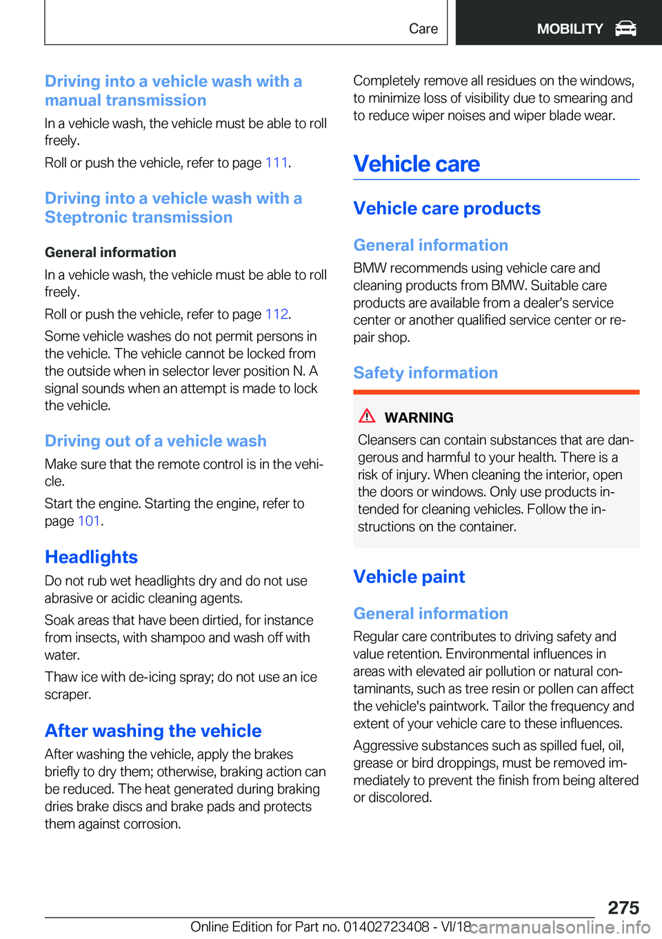 BMW 2 SERIES COUPE 2019  Owners Manual �D�r�i�v�i�n�g��i�n�t�o��a��v�e�h�i�c�l�e��w�a�s�h��w�i�t�h��a
�m�a�n�u�a�l��t�r�a�n�s�m�i�s�s�i�o�n
�I�n��a��v�e�h�i�c�l�e��w�a�s�h�,��t�h�e��v�e�h�i�c�l�e��m�u�s�t��b�e��a�b�l�e��t�o