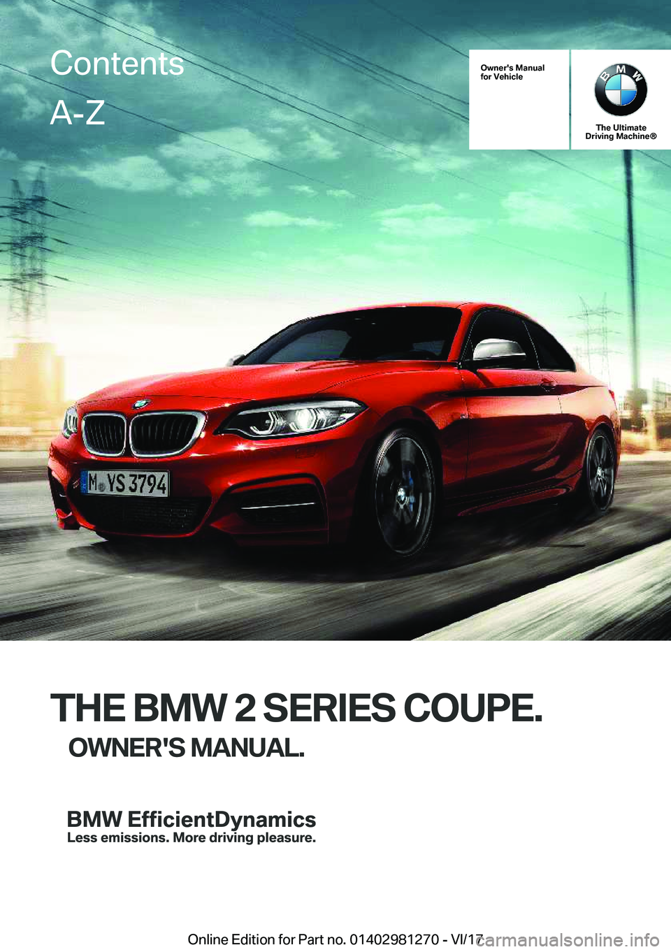 BMW 2 SERIES COUPE 2018  Owners Manual �O�w�n�e�r�'�s��M�a�n�u�a�l
�f�o�r��V�e�h�i�c�l�e
�T�h�e��U�l�t�i�m�a�t�e
�D�r�i�v�i�n�g��M�a�c�h�i�n�e�n
�T�H�E��B�M�W��2��S�E�R�I�E�S��C�O�U�P�E�.
�O�W�N�E�R�'�S��M�A�N�U�A�L�.
�C�o