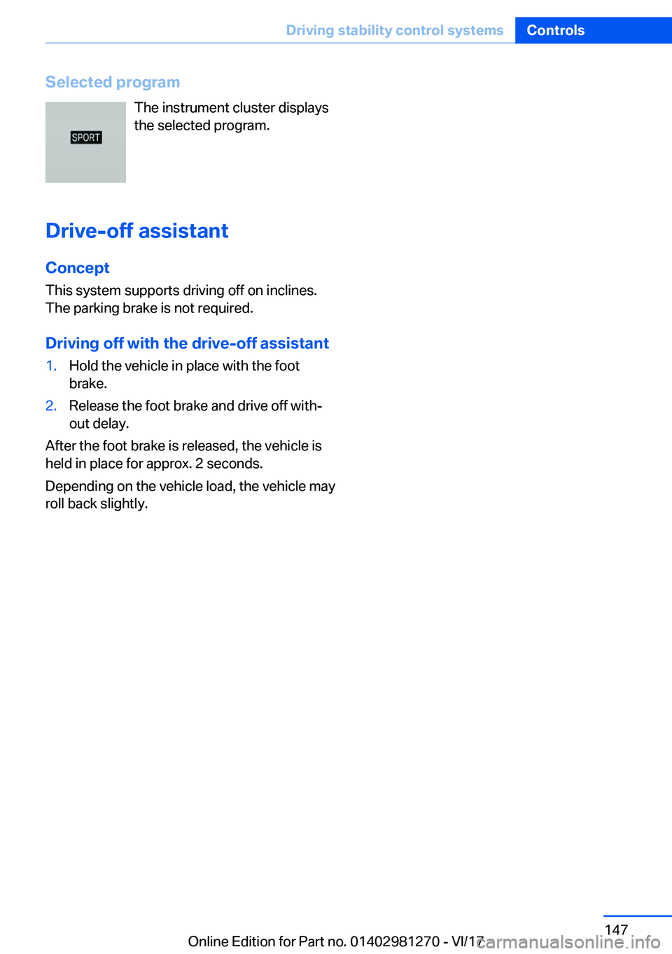 BMW 2 SERIES COUPE 2018  Owners Manual �S�e�l�e�c�t�e�d��p�r�o�g�r�a�m�T�h�e� �i�n�s�t�r�u�m�e�n�t� �c�l�u�s�t�e�r� �d�i�s�p�l�a�y�s
�t�h�e� �s�e�l�e�c�t�e�d� �p�r�o�g�r�a�m�.
�D�r�i�v�e�-�o�f�f��a�s�s�i�s�t�a�n�t �C�o�n�c�e�p�t
�T�h�i�s