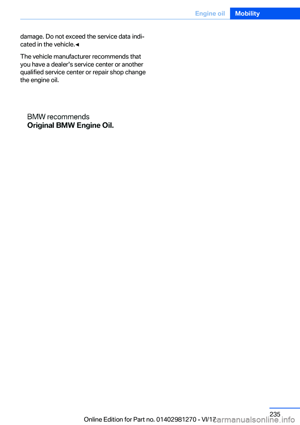 BMW 2 SERIES COUPE 2018  Owners Manual �d�a�m�a�g�e�.� �D�o� �n�o�t� �e�x�c�e�e�d� �t�h�e� �s�e�r�v�i�c�e� �d�a�t�a� �i�n�d�ij�c�a�t�e�d� �i�n� �t�h�e� �v�e�h�i�c�l�e�.'