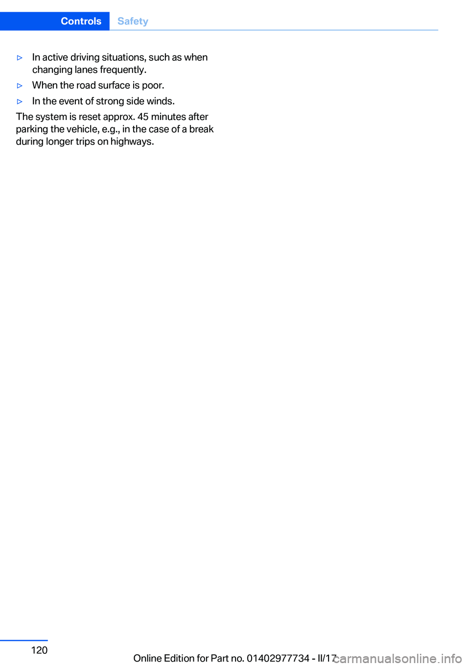BMW 2 SERIES COUPE 2017  Owners Manual 'y�I�n� �a�c�t�i�v�e� �d�r�i�v�i�n�g� �s�i�t�u�a�t�i�o�n�s�,� �s�u�c�h� �a�s� �w�h�e�n
�c�h�a�n�g�i�n�g� �l�a�n�e�s� �f�r�e�q�u�e�n�t�l�y�.'y�W�h�e�n� �t�h�e� �r�o�a�d� �s�u�r�f�a�c�e� �i�s� �