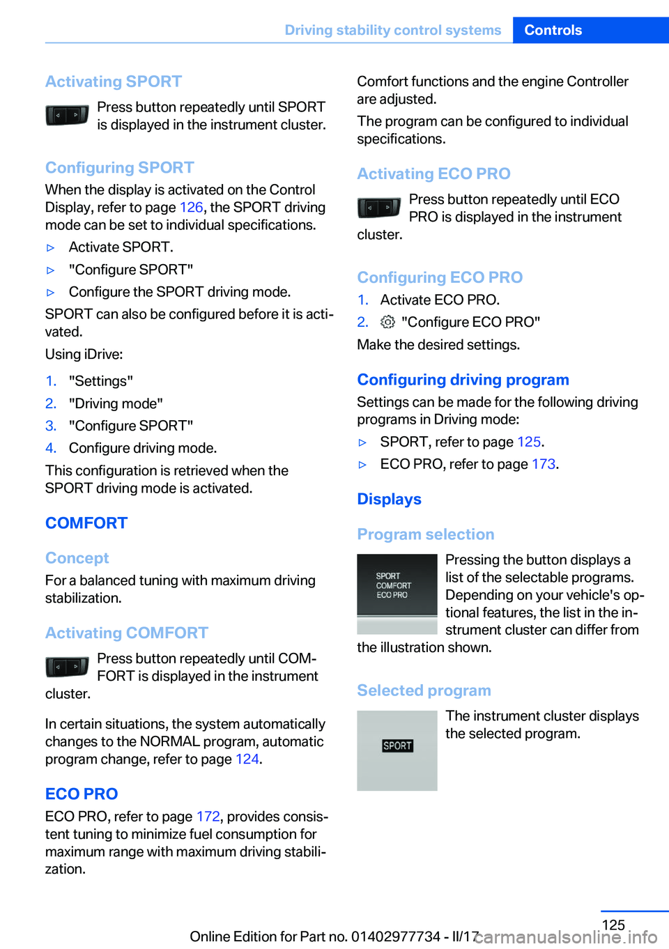 BMW 2 SERIES COUPE 2017  Owners Manual �A�c�t�i�v�a�t�i�n�g��S�P�O�R�T�P�r�e�s�s� �b�u�t�t�o�n� �r�e�p�e�a�t�e�d�l�y� �u�n�t�i�l� �S�P�O�R�T
�i�s� �d�i�s�p�l�a�y�e�d� �i�n� �t�h�e� �i�n�s�t�r�u�m�e�n�t� �c�l�u�s�t�e�r�.
�C�o�n�f�i�g�u�r�i