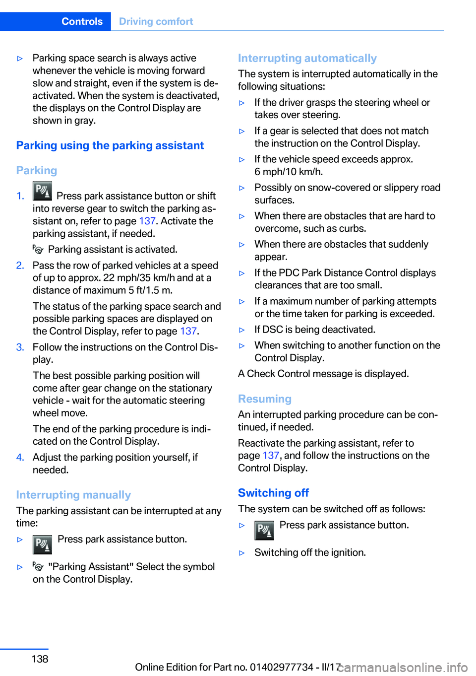 BMW 2 SERIES COUPE 2017  Owners Manual 'y�P�a�r�k�i�n�g� �s�p�a�c�e� �s�e�a�r�c�h� �i�s� �a�l�w�a�y�s� �a�c�t�i�v�e
�w�h�e�n�e�v�e�r� �t�h�e� �v�e�h�i�c�l�e� �i�s� �m�o�v�i�n�g� �f�o�r�w�a�r�d
�s�l�o�w� �a�n�d� �s�t�r�a�i�g�h�t�,� �e�v