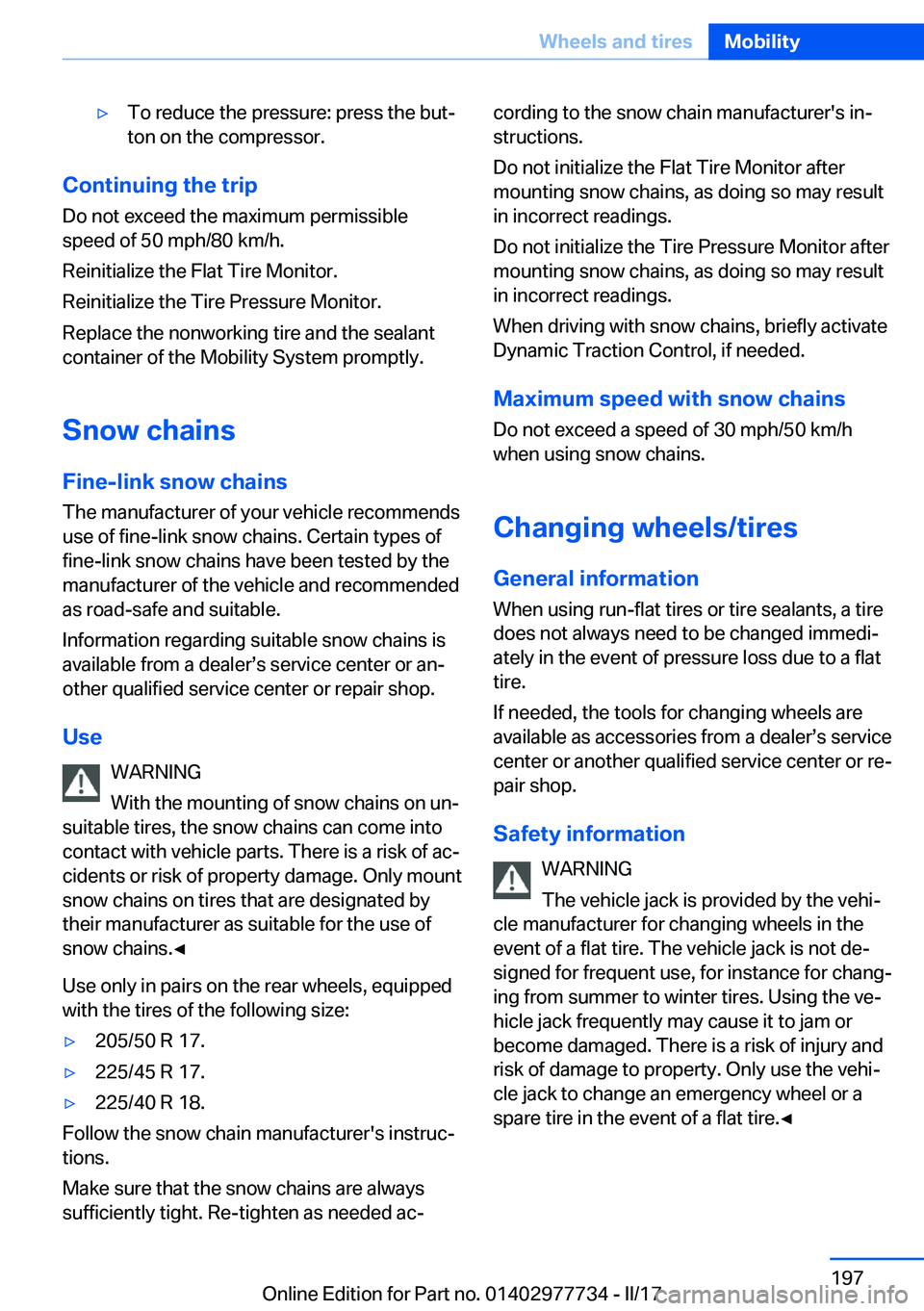 BMW 2 SERIES COUPE 2017  Owners Manual 'y�T�o� �r�e�d�u�c�e� �t�h�e� �p�r�e�s�s�u�r�e�:� �p�r�e�s�s� �t�h�e� �b�u�tj�t�o�n� �o�n� �t�h�e� �c�o�m�p�r�e�s�s�o�r�.
�C�o�n�t�i�n�u�i�n�g��t�h�e��t�r�i�p
�D�o� �n�o�t� �e�x�c�e�e�d� �t�h�e