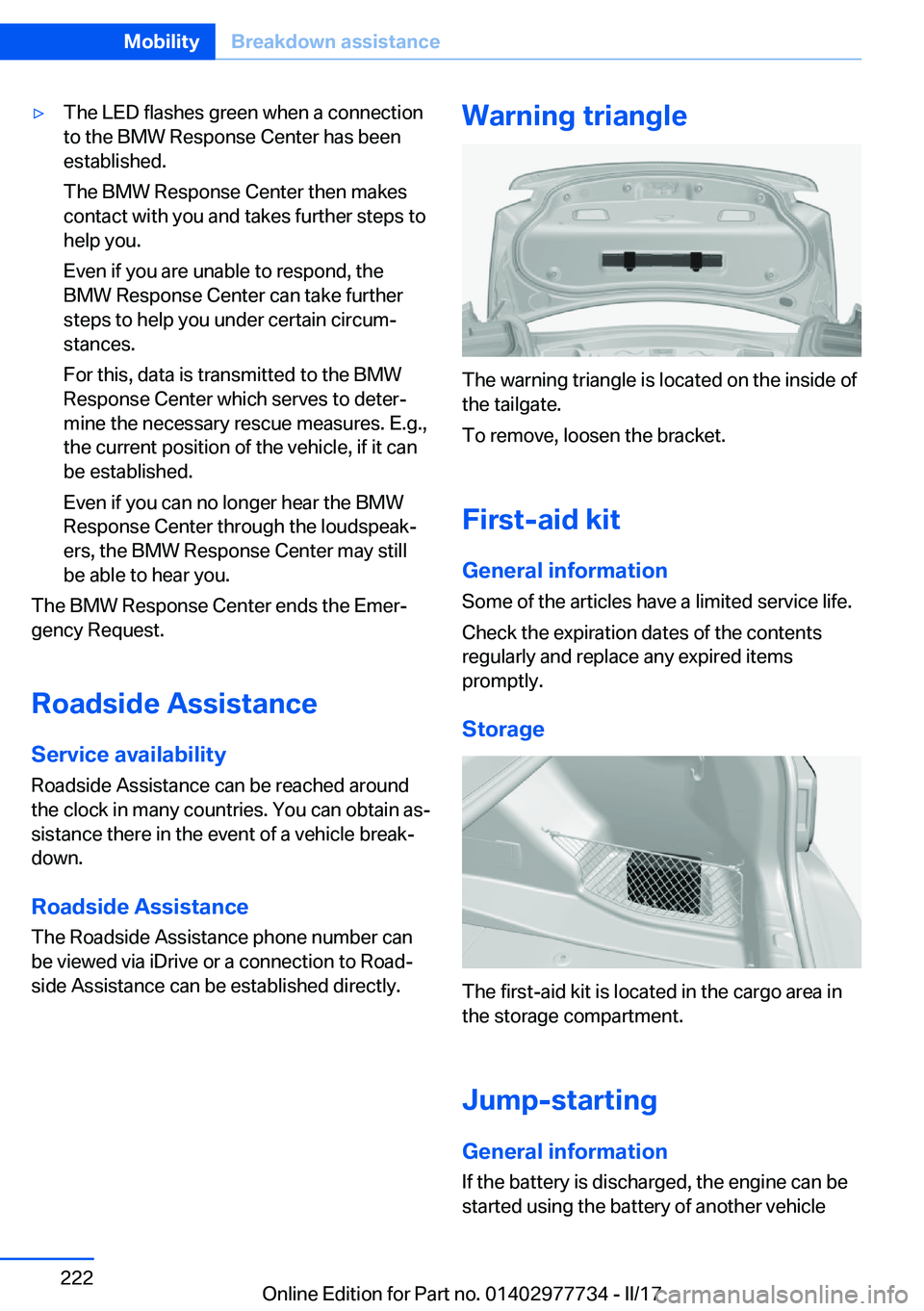 BMW 2 SERIES COUPE 2017  Owners Manual 'y�T�h�e� �L�E�D� �f�l�a�s�h�e�s� �g�r�e�e�n� �w�h�e�n� �a� �c�o�n�n�e�c�t�i�o�n�t�o� �t�h�e� �B�M�W� �R�e�s�p�o�n�s�e� �C�e�n�t�e�r� �h�a�s� �b�e�e�n
�e�s�t�a�b�l�i�s�h�e�d�.
�T�h�e� �B�M�W� �R�e