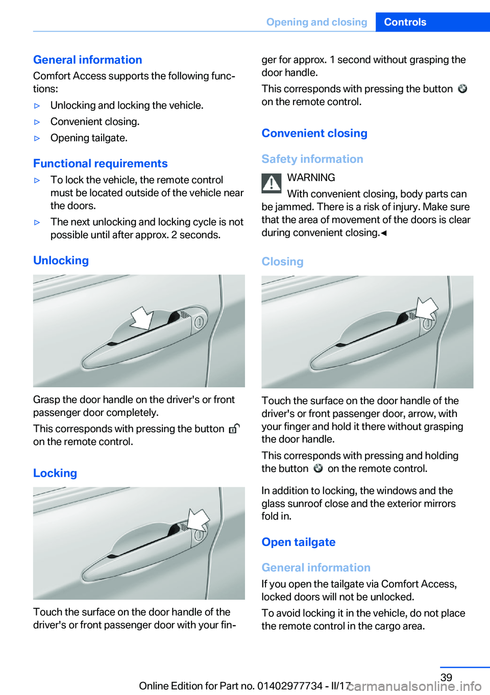 BMW 2 SERIES COUPE 2017 Owners Guide �G�e�n�e�r�a�l��i�n�f�o�r�m�a�t�i�o�n
�C�o�m�f�o�r�t� �A�c�c�e�s�s� �s�u�p�p�o�r�t�s� �t�h�e� �f�o�l�l�o�w�i�n�g� �f�u�n�cj
�t�i�o�n�s�:'y�U�n�l�o�c�k�i�n�g� �a�n�d� �l�o�c�k�i�n�g� �t�h�e� �v�e