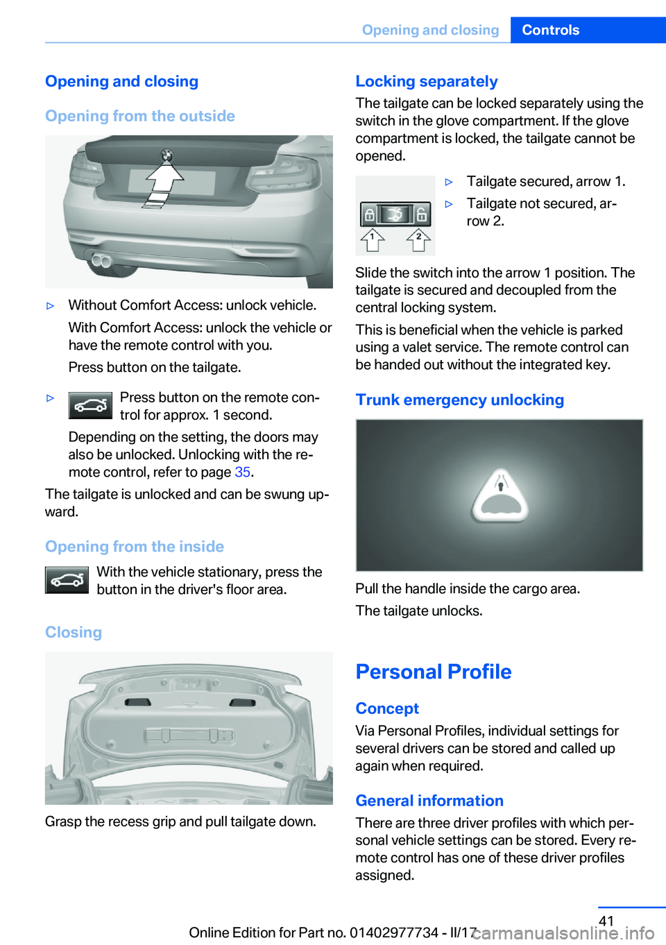 BMW 2 SERIES COUPE 2017 Service Manual �O�p�e�n�i�n�g��a�n�d��c�l�o�s�i�n�g
�O�p�e�n�i�n�g��f�r�o�m��t�h�e��o�u�t�s�i�d�e'y�W�i�t�h�o�u�t� �C�o�m�f�o�r�t� �A�c�c�e�s�s�:� �u�n�l�o�c�k� �v�e�h�i�c�l�e�. �W�i�t�h� �C�o�m�f�o�r�t� �A