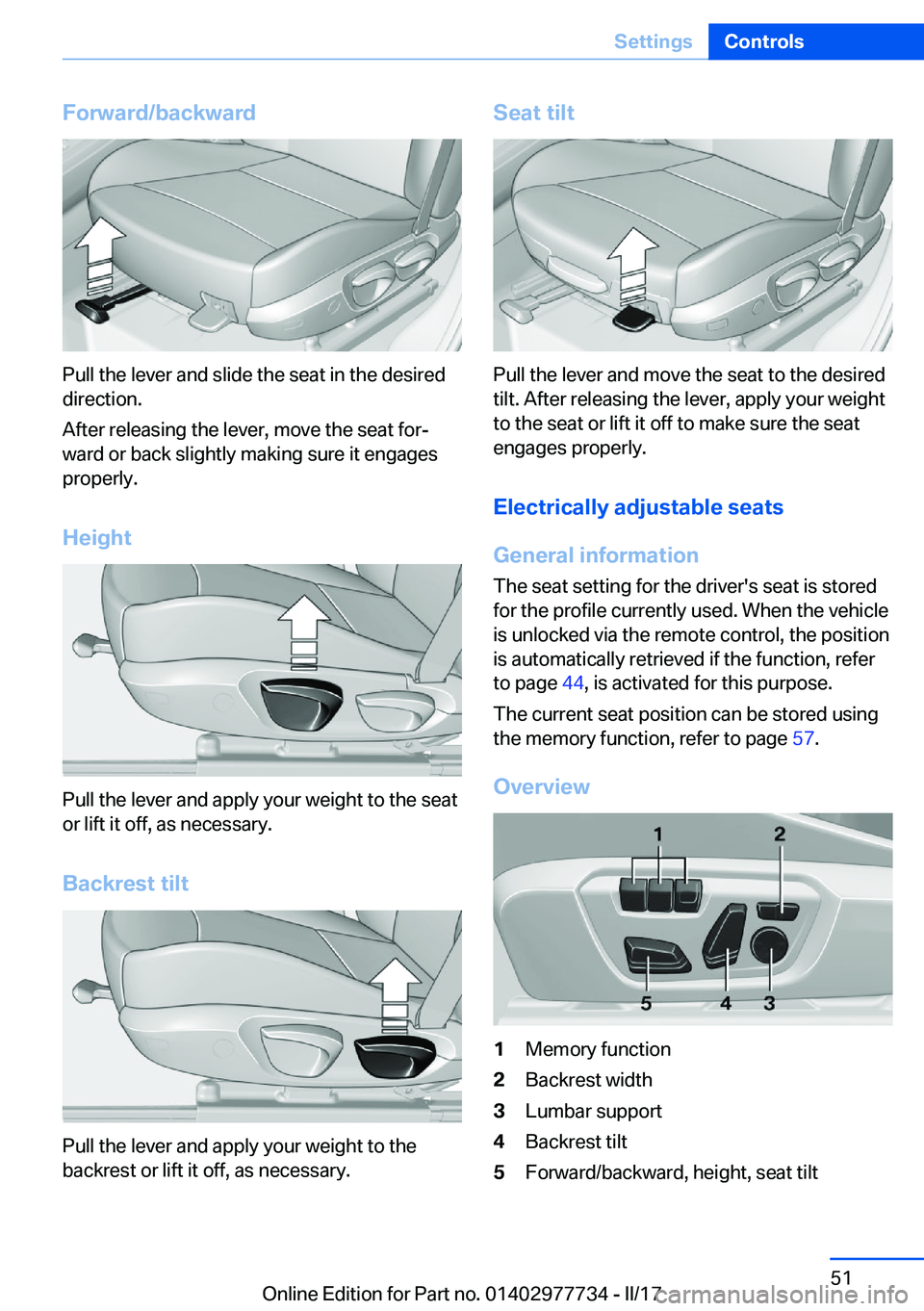 BMW 2 SERIES COUPE 2017 Workshop Manual �F�o�r�w�a�r�d�/�b�a�c�k�w�a�r�d
�P�u�l�l� �t�h�e� �l�e�v�e�r� �a�n�d� �s�l�i�d�e� �t�h�e� �s�e�a�t� �i�n� �t�h�e� �d�e�s�i�r�e�d�d�i�r�e�c�t�i�o�n�.
�A�f�t�e�r� �r�e�l�e�a�s�i�n�g� �t�h�e� �l�e�v�e�r