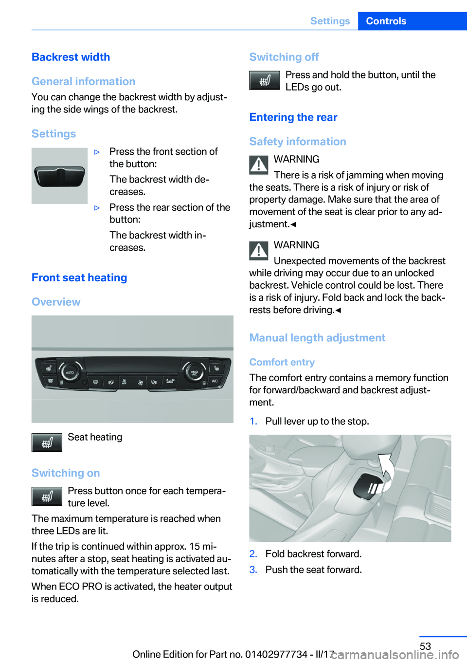BMW 2 SERIES COUPE 2017 Workshop Manual �B�a�c�k�r�e�s�t��w�i�d�t�h
�G�e�n�e�r�a�l��i�n�f�o�r�m�a�t�i�o�n
�Y�o�u� �c�a�n� �c�h�a�n�g�e� �t�h�e� �b�a�c�k�r�e�s�t� �w�i�d�t�h� �b�y� �a�d�j�u�s�tj
�i�n�g� �t�h�e� �s�i�d�e� �w�i�n�g�s� �o�f�