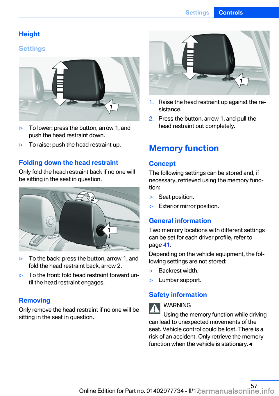BMW 2 SERIES COUPE 2017 Workshop Manual �H�e�i�g�h�t
�S�e�t�t�i�n�g�s'y�T�o� �l�o�w�e�r�:� �p�r�e�s�s� �t�h�e� �b�u�t�t�o�n�,� �a�r�r�o�w� �1�,� �a�n�d
�p�u�s�h� �t�h�e� �h�e�a�d� �r�e�s�t�r�a�i�n�t� �d�o�w�n�.'y�T�o� �r�a�i�s�e�:� 