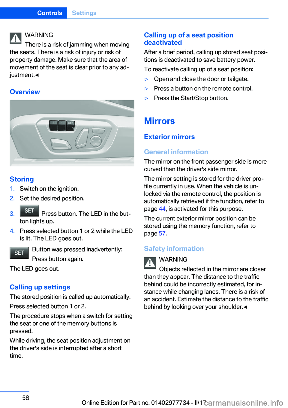 BMW 2 SERIES COUPE 2017 Workshop Manual �W�A�R�N�I�N�G
�T�h�e�r�e� �i�s� �a� �r�i�s�k� �o�f� �j�a�m�m�i�n�g� �w�h�e�n� �m�o�v�i�n�g
�t�h�e� �s�e�a�t�s�.� �T�h�e�r�e� �i�s� �a� �r�i�s�k� �o�f� �i�n�j�u�r�y� �o�r� �r�i�s�k� �o�f
�p�r�o�p�e�r�