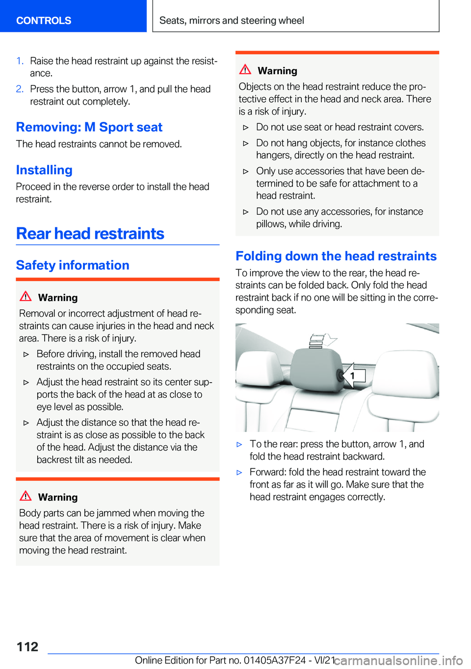 BMW 2 SERIES GRAN COUPE 2022  Owners Manual �1�.�R�a�i�s�e��t�h�e��h�e�a�d��r�e�s�t�r�a�i�n�t��u�p��a�g�a�i�n�s�t��t�h�e��r�e�s�i�s�tj�a�n�c�e�.�2�.�P�r�e�s�s��t�h�e��b�u�t�t�o�n�,��a�r�r�o�w��1�,��a�n�d��p�u�l�l��t�h�e��h�e�a�d