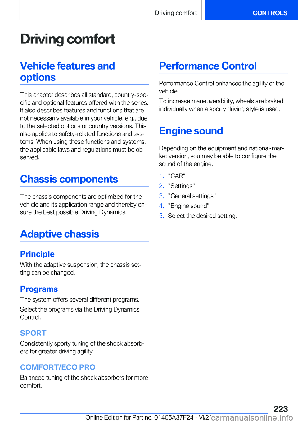 BMW 2 SERIES GRAN COUPE 2022  Owners Manual �D�r�i�v�i�n�g��c�o�m�f�o�r�t�V�e�h�i�c�l�e��f�e�a�t�u�r�e�s��a�n�d�o�p�t�i�o�n�s
�T�h�i�s��c�h�a�p�t�e�r��d�e�s�c�r�i�b�e�s��a�l�l��s�t�a�n�d�a�r�d�,��c�o�u�n�t�r�y�-�s�p�ej�c�i�f�i�c��a�n�