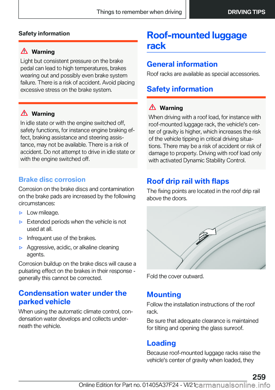 BMW 2 SERIES GRAN COUPE 2022  Owners Manual �S�a�f�e�t�y��i�n�f�o�r�m�a�t�i�o�n
�W�a�r�n�i�n�g
�L�i�g�h�t��b�u�t��c�o�n�s�i�s�t�e�n�t��p�r�e�s�s�u�r�e��o�n��t�h�e��b�r�a�k�e
�p�e�d�a�l��c�a�n��l�e�a�d��t�o��h�i�g�h��t�e�m�p�e�r�a�t�
