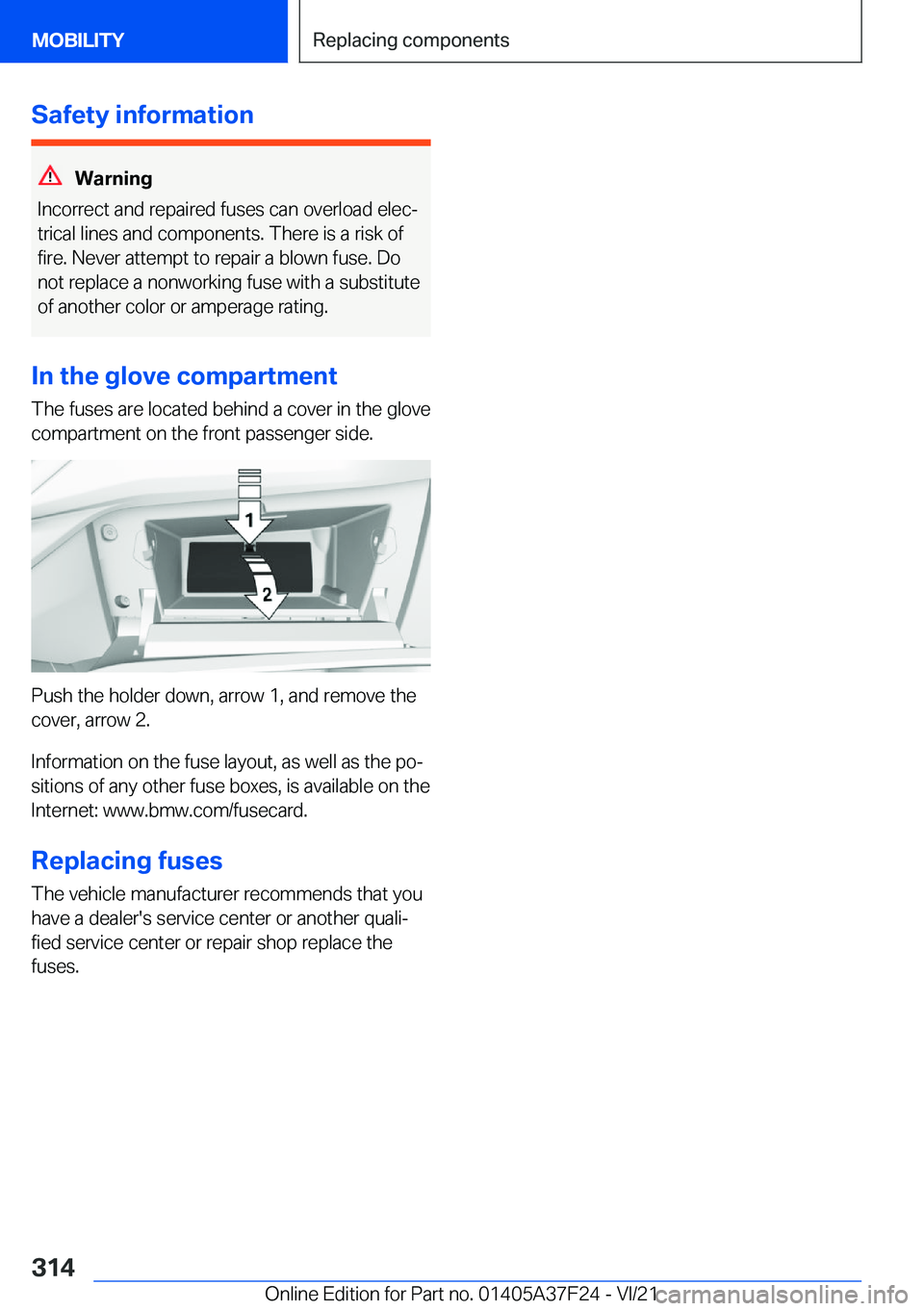 BMW 2 SERIES GRAN COUPE 2022  Owners Manual �S�a�f�e�t�y��i�n�f�o�r�m�a�t�i�o�n
�W�a�r�n�i�n�g
�I�n�c�o�r�r�e�c�t��a�n�d��r�e�p�a�i�r�e�d��f�u�s�e�s��c�a�n��o�v�e�r�l�o�a�d��e�l�e�cj
�t�r�i�c�a�l��l�i�n�e�s��a�n�d��c�o�m�p�o�n�e�n�t�