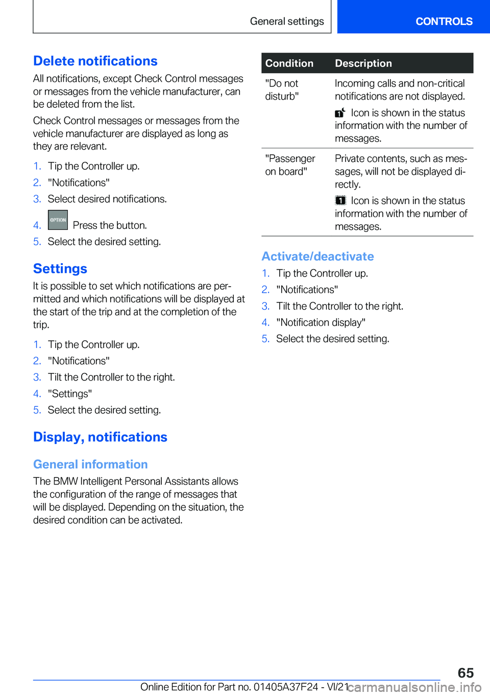 BMW 2 SERIES GRAN COUPE 2022 Repair Manual �D�e�l�e�t�e��n�o�t�i�f�i�c�a�t�i�o�n�s
�A�l�l��n�o�t�i�f�i�c�a�t�i�o�n�s�,��e�x�c�e�p�t��C�h�e�c�k��C�o�n�t�r�o�l��m�e�s�s�a�g�e�s �o�r��m�e�s�s�a�g�e�s��f�r�o�m��t�h�e��v�e�h�i�c�l�e��m�a