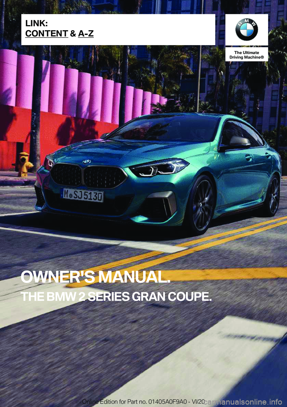 BMW 2 SERIES GRAN COUPE 2021  Owners Manual �T�h�e��U�l�t�i�m�a�t�e
�D�r�i�v�i�n�g��M�a�c�h�i�n�e�n
�O�W�N�E�R�'�S��M�A�N�U�A�L�.
�T�H�E��B�M�W��2��S�E�R�I�E�S��G�R�A�N��C�O�U�P�E�.�L�I�N�K�:
�C�O�N�T�E�N�T��&��A�-�Z�O�n�l�i�n�e�