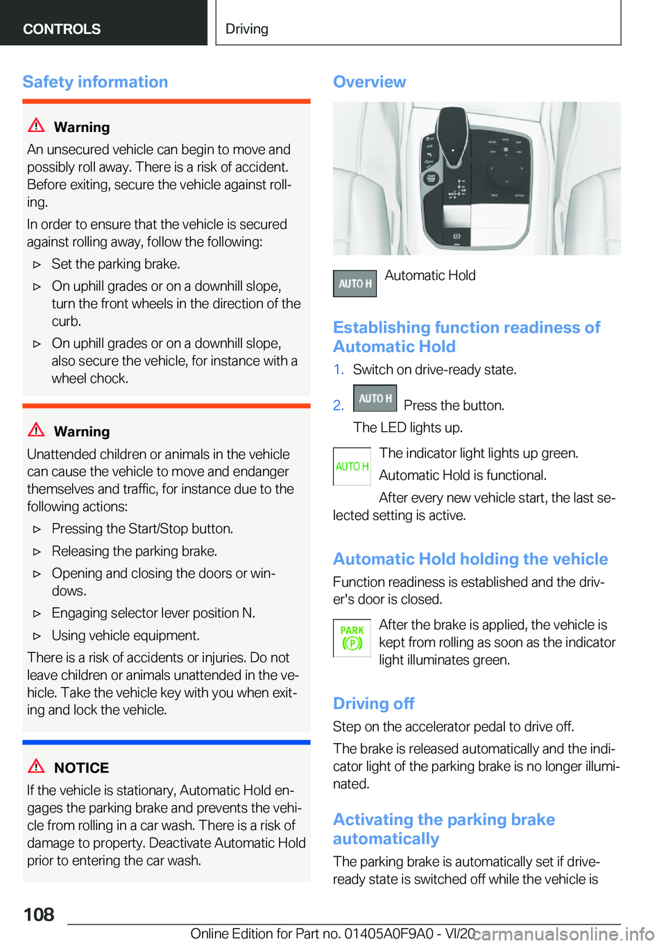 BMW 2 SERIES GRAN COUPE 2021  Owners Manual �S�a�f�e�t�y��i�n�f�o�r�m�a�t�i�o�n
�W�a�r�n�i�n�g
�A�n��u�n�s�e�c�u�r�e�d��v�e�h�i�c�l�e��c�a�n��b�e�g�i�n��t�o��m�o�v�e��a�n�d
�p�o�s�s�i�b�l�y��r�o�l�l��a�w�a�y�.��T�h�e�r�e��i�s��a��