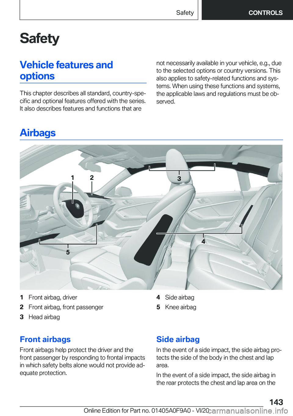 BMW 2 SERIES GRAN COUPE 2021  Owners Manual �S�a�f�e�t�y�V�e�h�i�c�l�e��f�e�a�t�u�r�e�s��a�n�d�o�p�t�i�o�n�s
�T�h�i�s��c�h�a�p�t�e�r��d�e�s�c�r�i�b�e�s��a�l�l��s�t�a�n�d�a�r�d�,��c�o�u�n�t�r�y�-�s�p�e#j�c�i�f�i�c��a�n�d��o�p�t�i�o�n�a�