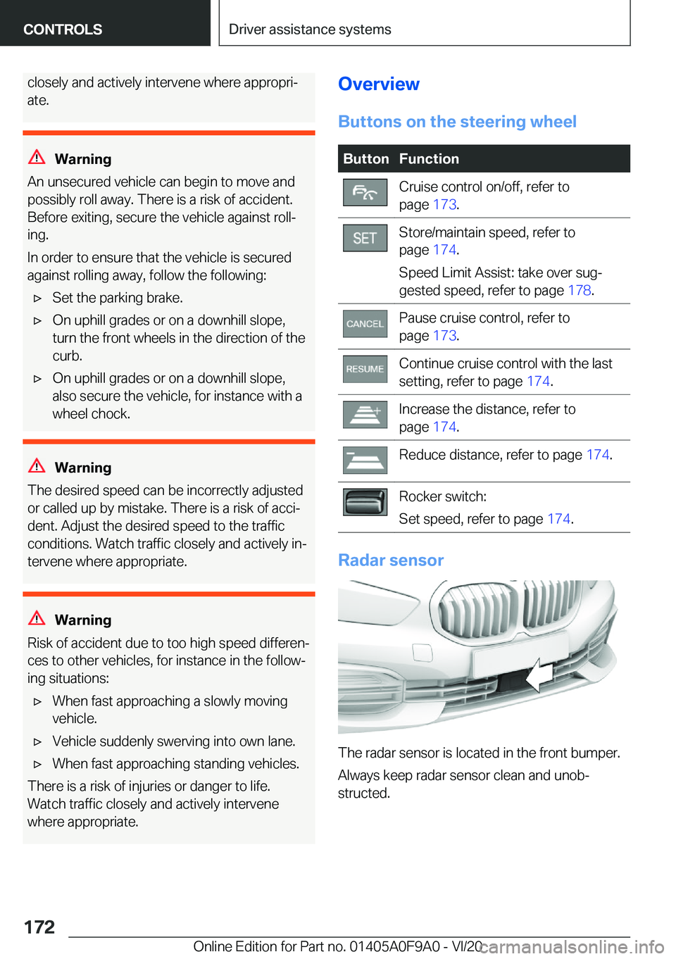 BMW 2 SERIES GRAN COUPE 2021  Owners Manual �c�l�o�s�e�l�y��a�n�d��a�c�t�i�v�e�l�y��i�n�t�e�r�v�e�n�e��w�h�e�r�e��a�p�p�r�o�p�r�i#j
�a�t�e�.
�W�a�r�n�i�n�g
�A�n��u�n�s�e�c�u�r�e�d��v�e�h�i�c�l�e��c�a�n��b�e�g�i�n��t�o��m�o�v�e��a�n�