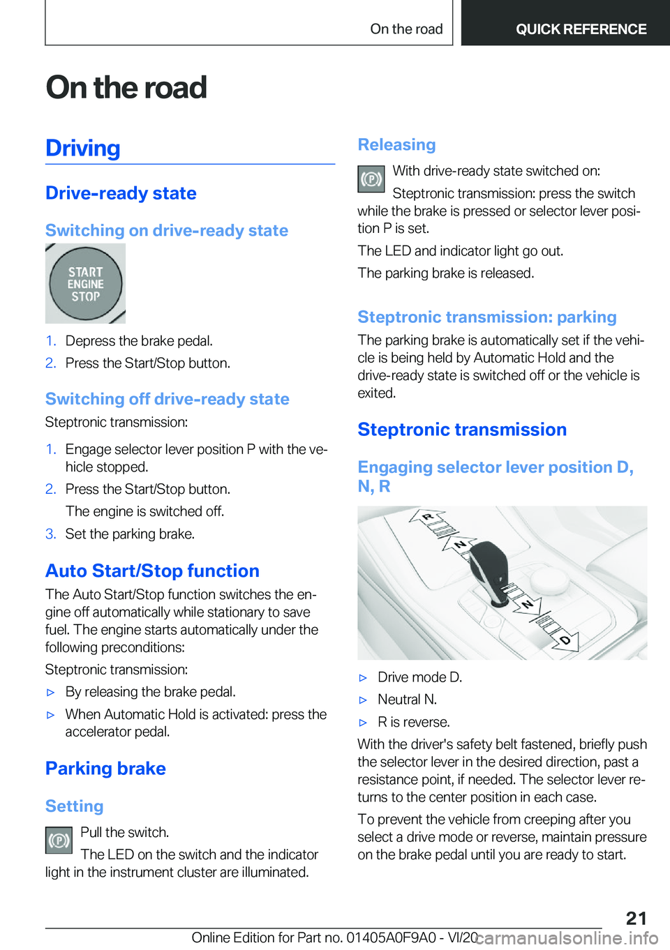 BMW 2 SERIES GRAN COUPE 2021 Owners Manual �O�n��t�h�e��r�o�a�d�D�r�i�v�i�n�g
�D�r�i�v�e�-�r�e�a�d�y��s�t�a�t�e
�S�w�i�t�c�h�i�n�g��o�n��d�r�i�v�e�-�r�e�a�d�y��s�t�a�t�e
�1�.�D�e�p�r�e�s�s��t�h�e��b�r�a�k�e��p�e�d�a�l�.�2�.�P�r�e�s�s�