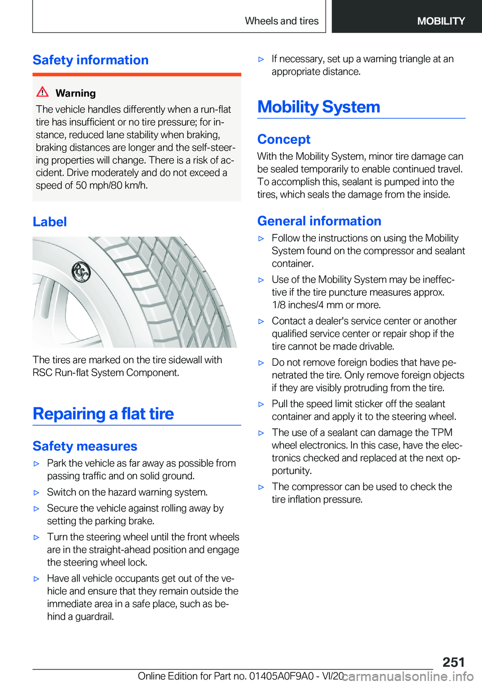 BMW 2 SERIES GRAN COUPE 2021  Owners Manual �S�a�f�e�t�y��i�n�f�o�r�m�a�t�i�o�n
�W�a�r�n�i�n�g
�T�h�e��v�e�h�i�c�l�e��h�a�n�d�l�e�s��d�i�f�f�e�r�e�n�t�l�y��w�h�e�n��a��r�u�n�-�f�l�a�t
�t�i�r�e��h�a�s��i�n�s�u�f�f�i�c�i�e�n�t��o�r��n�