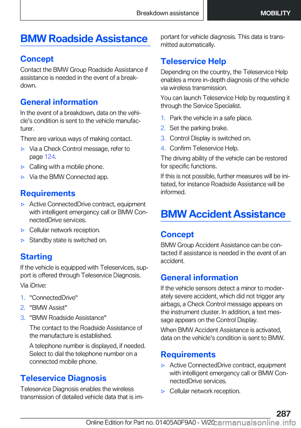 BMW 2 SERIES GRAN COUPE 2021  Owners Manual �B�M�W��R�o�a�d�s�i�d�e��A�s�s�i�s�t�a�n�c�e
�C�o�n�c�e�p�t
�C�o�n�t�a�c�t��t�h�e��B�M�W��G�r�o�u�p��R�o�a�d�s�i�d�e��A�s�s�i�s�t�a�n�c�e��i�f �a�s�s�i�s�t�a�n�c�e��i�s��n�e�e�d�e�d��i�n��