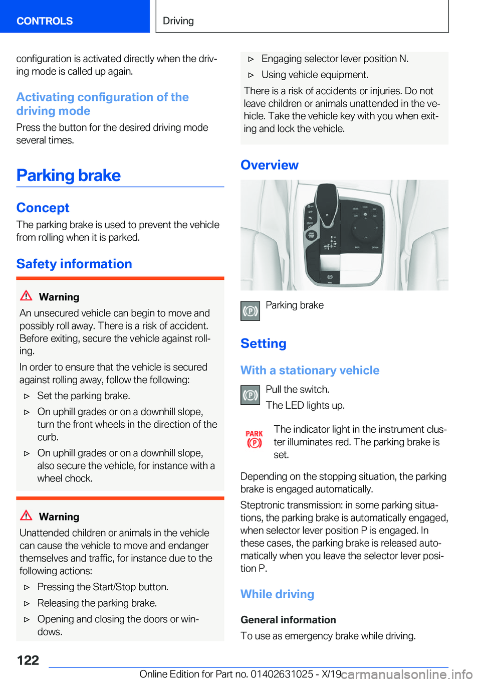 BMW 2 SERIES GRAN COUPE 2020  Owners Manual �c�o�n�f�i�g�u�r�a�t�i�o�n��i�s��a�c�t�i�v�a�t�e�d��d�i�r�e�c�t�l�y��w�h�e�n��t�h�e��d�r�i�vj�i�n�g��m�o�d�e��i�s��c�a�l�l�e�d��u�p��a�g�a�i�n�.
�A�c�t�i�v�a�t�i�n�g��c�o�n�f�i�g�u�r�a�t�