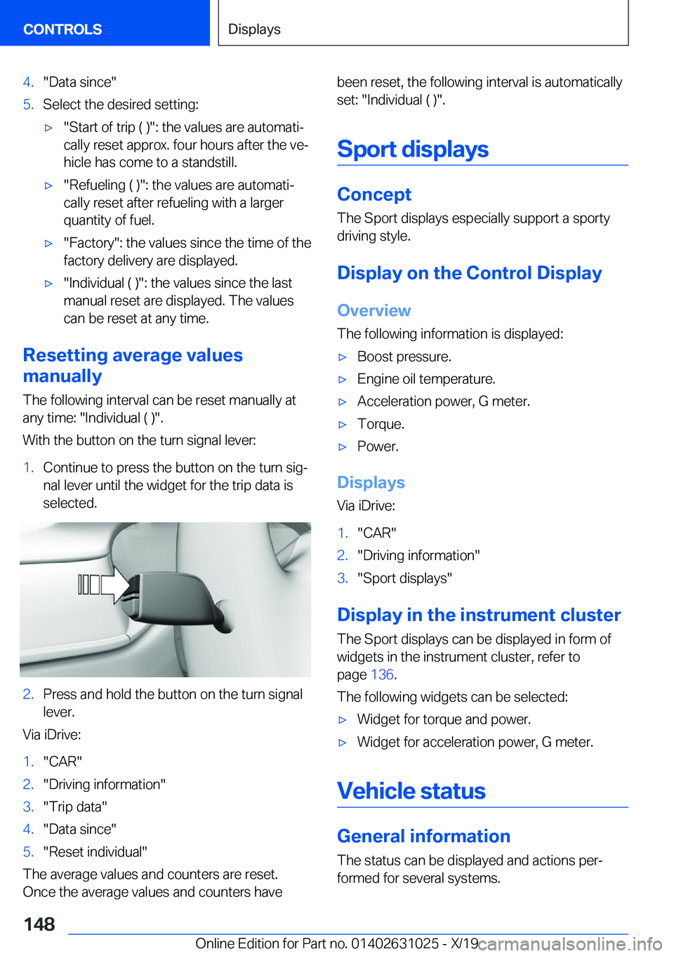 BMW 2 SERIES GRAN COUPE 2020  Owners Manual �4�.��D�a�t�a��s�i�n�c�e��5�.�S�e�l�e�c�t��t�h�e��d�e�s�i�r�e�d��s�e�t�t�i�n�g�:'x��S�t�a�r�t��o�f��t�r�i�p��(��)��:��t�h�e��v�a�l�u�e�s��a�r�e��a�u�t�o�m�a�t�ij
�c�a�l�l�y��r�e�