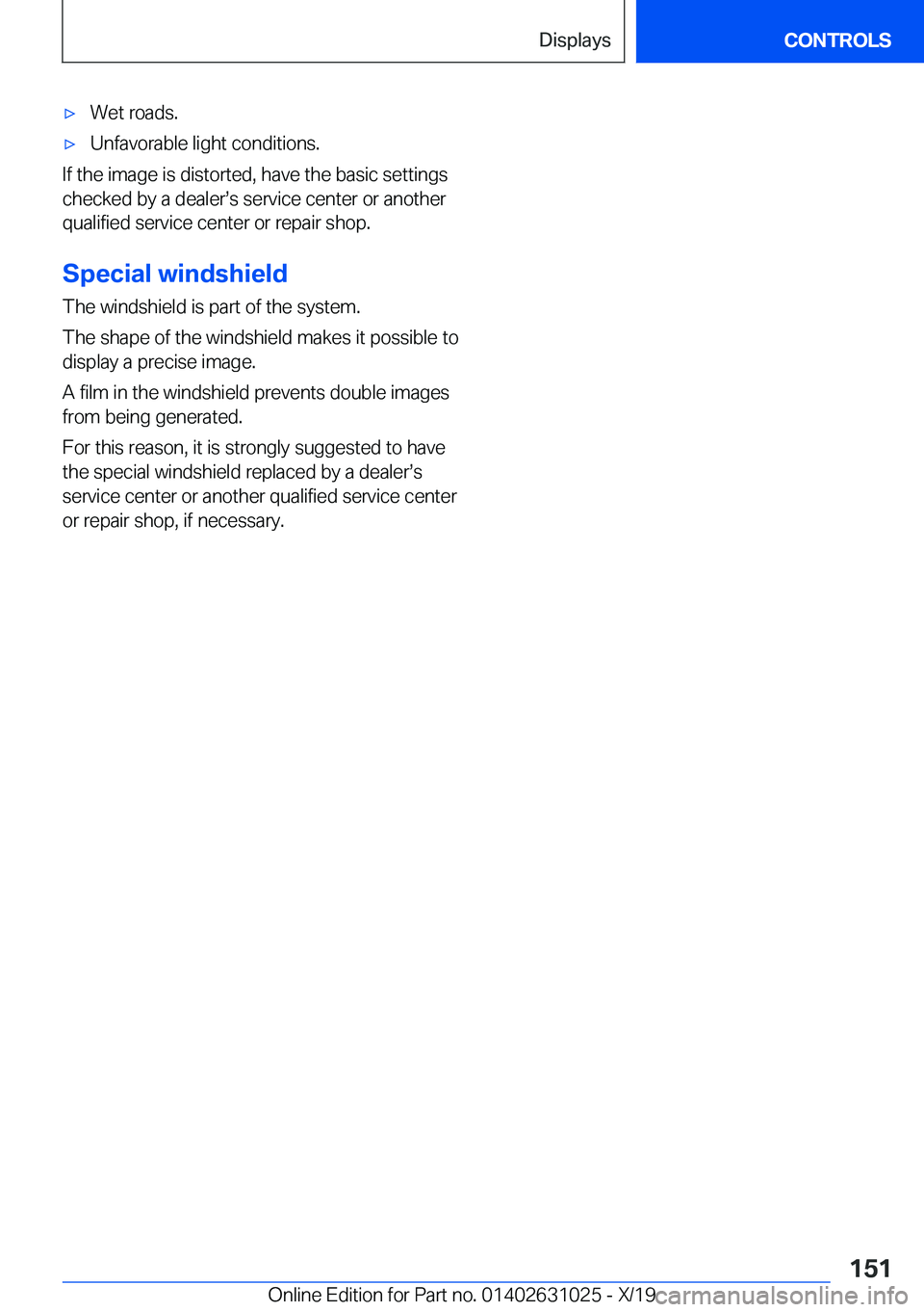 BMW 2 SERIES GRAN COUPE 2020  Owners Manual 'x�W�e�t��r�o�a�d�s�.'x�U�n�f�a�v�o�r�a�b�l�e��l�i�g�h�t��c�o�n�d�i�t�i�o�n�s�.
�I�f��t�h�e��i�m�a�g�e��i�s��d�i�s�t�o�r�t�e�d�,��h�a�v�e��t�h�e��b�a�s�i�c��s�e�t�t�i�n�g�s
�c�h�e�c