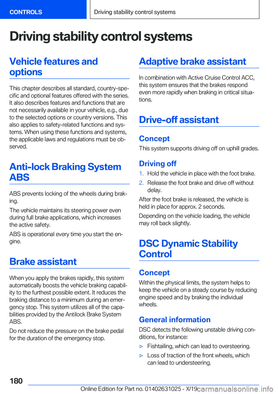 BMW 2 SERIES GRAN COUPE 2020  Owners Manual �D�r�i�v�i�n�g��s�t�a�b�i�l�i�t�y��c�o�n�t�r�o�l��s�y�s�t�e�m�s�V�e�h�i�c�l�e��f�e�a�t�u�r�e�s��a�n�d�o�p�t�i�o�n�s
�T�h�i�s��c�h�a�p�t�e�r��d�e�s�c�r�i�b�e�s��a�l�l��s�t�a�n�d�a�r�d�,��c�o�