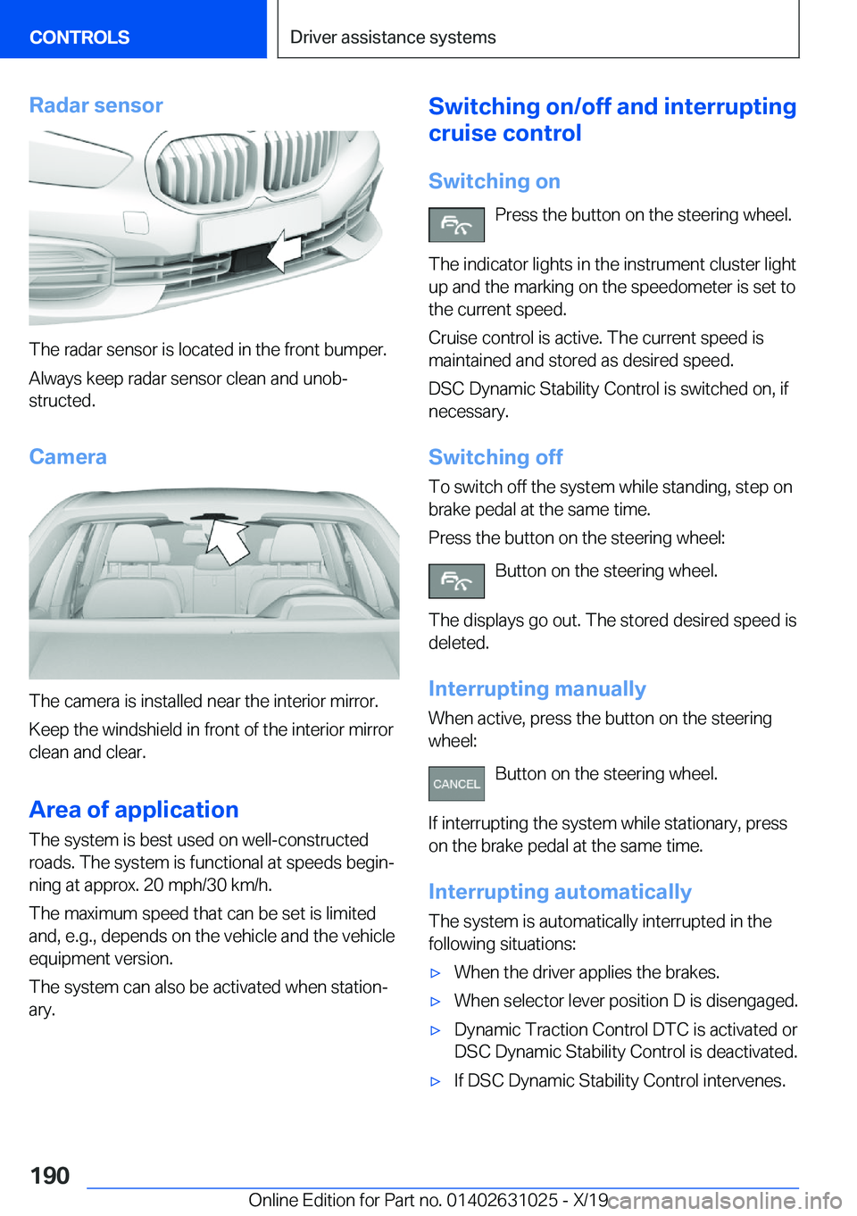 BMW 2 SERIES GRAN COUPE 2020  Owners Manual �R�a�d�a�r��s�e�n�s�o�r
�T�h�e��r�a�d�a�r��s�e�n�s�o�r��i�s��l�o�c�a�t�e�d��i�n��t�h�e��f�r�o�n�t��b�u�m�p�e�r�.�A�l�w�a�y�s��k�e�e�p��r�a�d�a�r��s�e�n�s�o�r��c�l�e�a�n��a�n�d��u�n�o�b