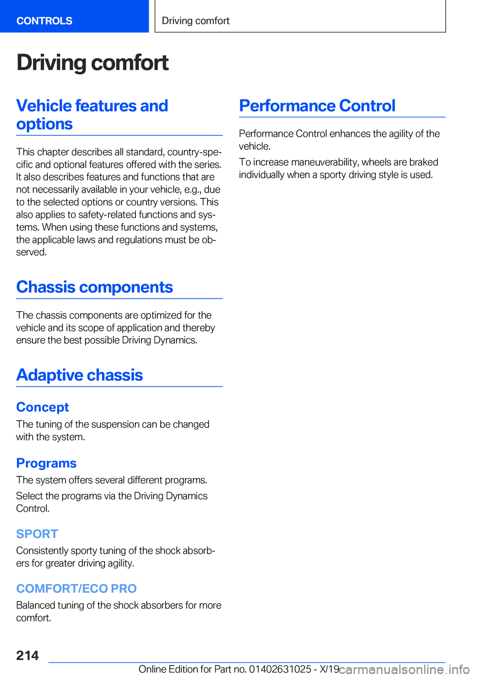 BMW 2 SERIES GRAN COUPE 2020  Owners Manual �D�r�i�v�i�n�g��c�o�m�f�o�r�t�V�e�h�i�c�l�e��f�e�a�t�u�r�e�s��a�n�d�o�p�t�i�o�n�s
�T�h�i�s��c�h�a�p�t�e�r��d�e�s�c�r�i�b�e�s��a�l�l��s�t�a�n�d�a�r�d�,��c�o�u�n�t�r�y�-�s�p�ej�c�i�f�i�c��a�n�