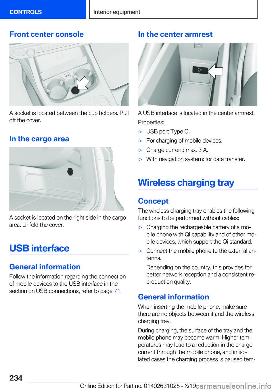 BMW 2 SERIES GRAN COUPE 2020  Owners Manual �F�r�o�n�t��c�e�n�t�e�r��c�o�n�s�o�l�e
�A��s�o�c�k�e�t��i�s��l�o�c�a�t�e�d��b�e�t�w�e�e�n��t�h�e��c�u�p��h�o�l�d�e�r�s�.��P�u�l�l
�o�f�f��t�h�e��c�o�v�e�r�.
�I�n��t�h�e��c�a�r�g�o��a�r�