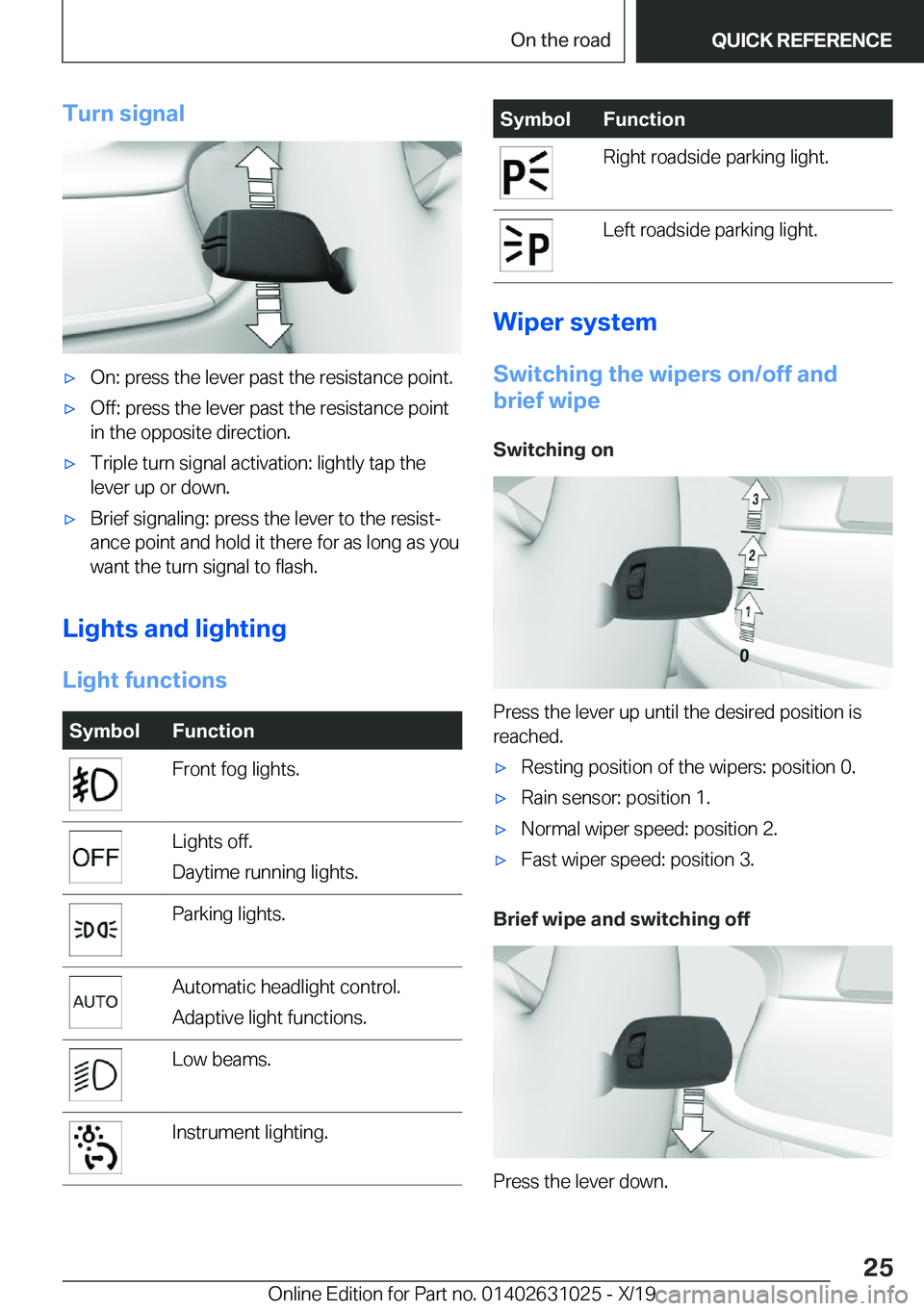 BMW 2 SERIES GRAN COUPE 2020 Owners Manual �T�u�r�n��s�i�g�n�a�l'x�O�n�:��p�r�e�s�s��t�h�e��l�e�v�e�r��p�a�s�t��t�h�e��r�e�s�i�s�t�a�n�c�e��p�o�i�n�t�.'x�O�f�f�:��p�r�e�s�s��t�h�e��l�e�v�e�r��p�a�s�t��t�h�e��r�e�s�i�s�t�a