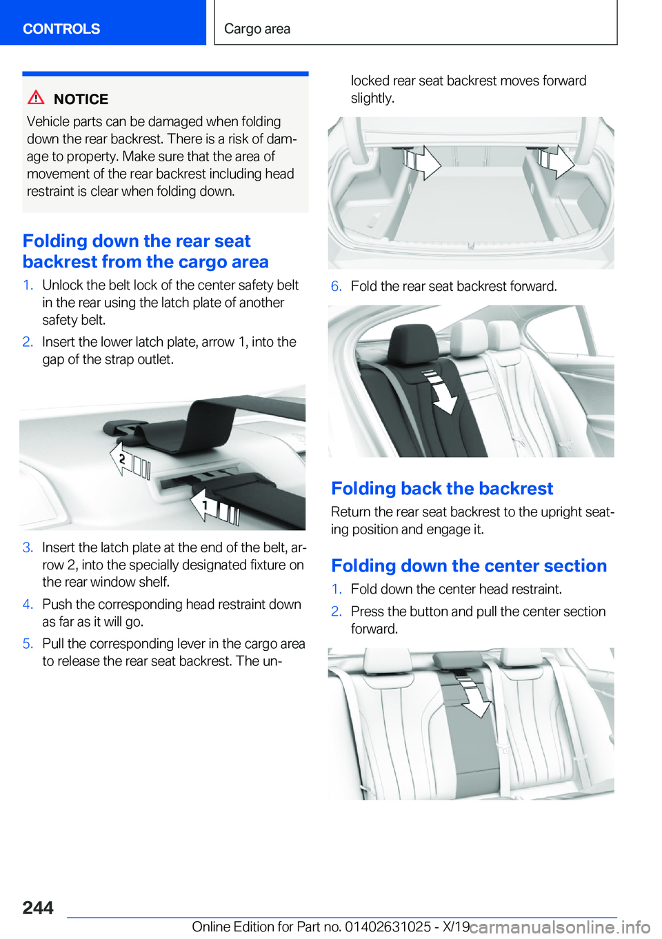 BMW 2 SERIES GRAN COUPE 2020  Owners Manual �N�O�T�I�C�E
�V�e�h�i�c�l�e��p�a�r�t�s��c�a�n��b�e��d�a�m�a�g�e�d��w�h�e�n��f�o�l�d�i�n�g
�d�o�w�n��t�h�e��r�e�a�r��b�a�c�k�r�e�s�t�.��T�h�e�r�e��i�s��a��r�i�s�k��o�f��d�a�mj �a�g�e��