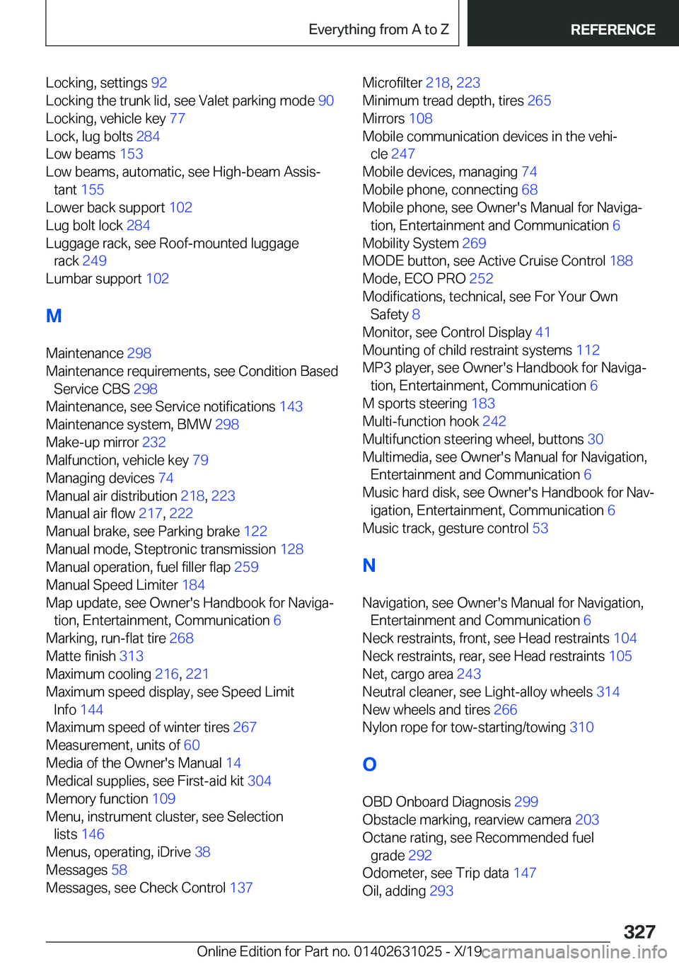 BMW 2 SERIES GRAN COUPE 2020  Owners Manual �L�o�c�k�i�n�g�,��s�e�t�t�i�n�g�s��9�2�
�L�o�c�k�i�n�g��t�h�e��t�r�u�n�k��l�i�d�,��s�e�e��V�a�l�e�t��p�a�r�k�i�n�g��m�o�d�e� �9�0�
�L�o�c�k�i�n�g�,��v�e�h�i�c�l�e��k�e�y� �7�7�
�L�o�c�