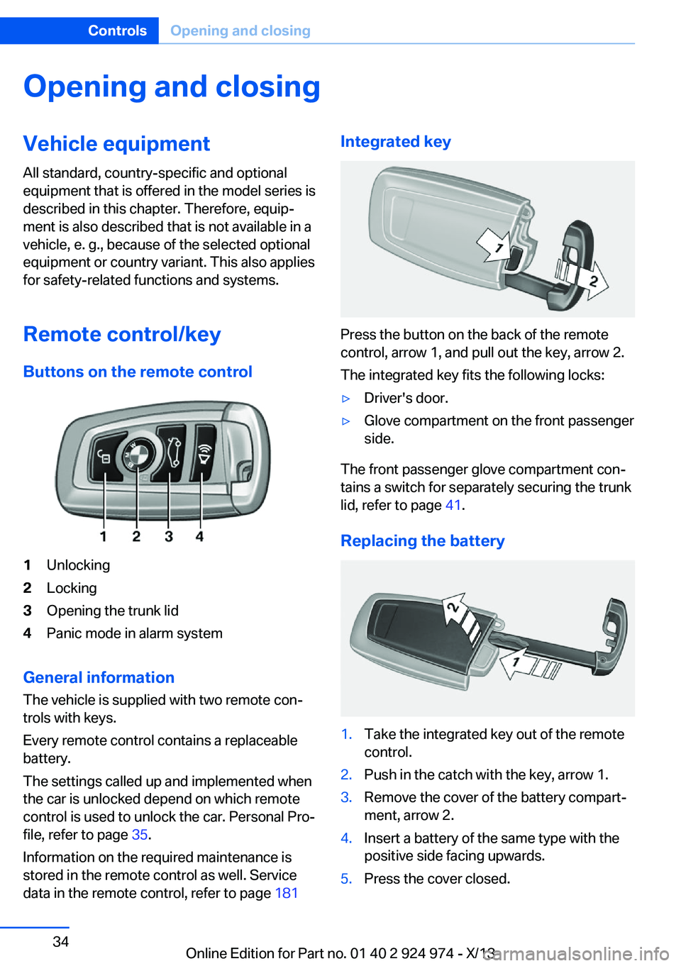 BMW 228I 2014  Owners Manual Opening and closingVehicle equipment
All standard, country-specific and optional
equipment that is offered in the model series is
described in this chapter. Therefore, equip‐
ment is also described 