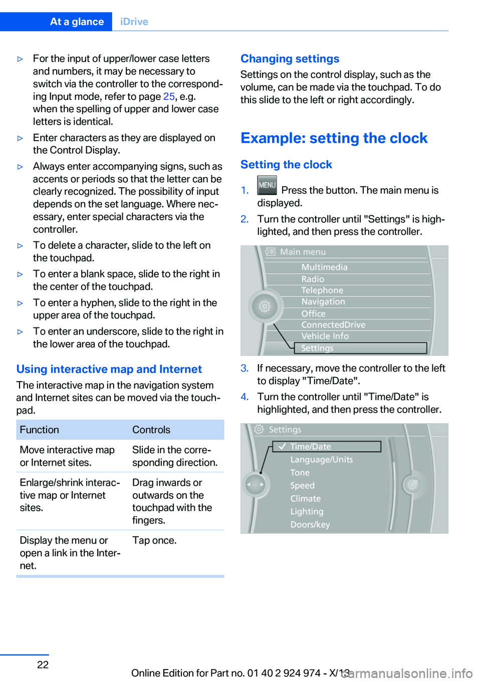 BMW 228ICOUPE 2014 Owners Manual ▷For the input of upper/lower case letters
and numbers, it may be necessary to
switch via the controller to the correspond‐
ing Input mode, refer to page  25, e.g.
when the spelling of upper and l