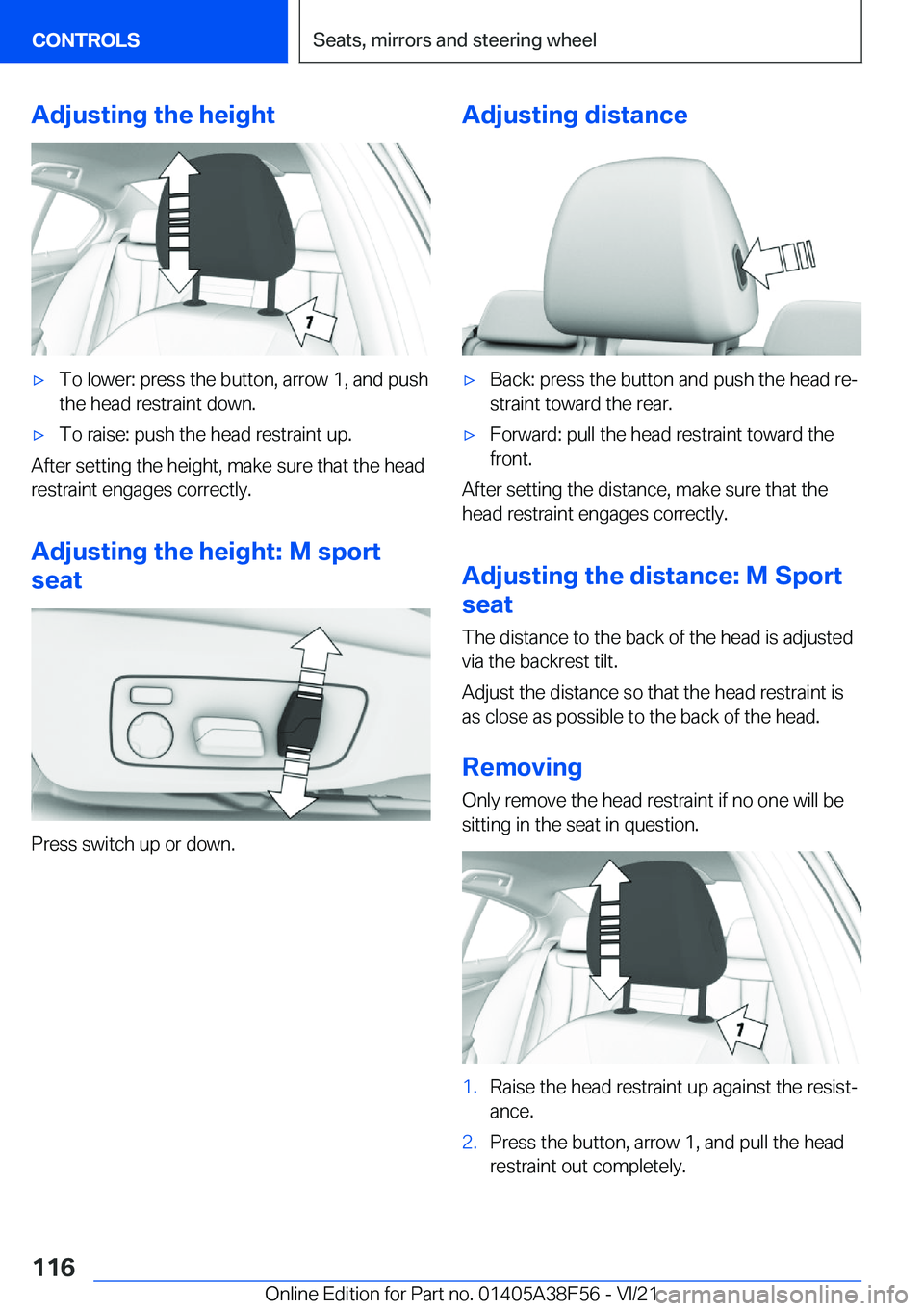 BMW 3 SERIES 2022  Owners Manual �A�d�j�u�s�t�i�n�g��t�h�e��h�e�i�g�h�t'x�T�o��l�o�w�e�r�:��p�r�e�s�s��t�h�e��b�u�t�t�o�n�,��a�r�r�o�w��1�,��a�n�d��p�u�s�h�t�h�e��h�e�a�d��r�e�s�t�r�a�i�n�t��d�o�w�n�.'x�T�o��r�a