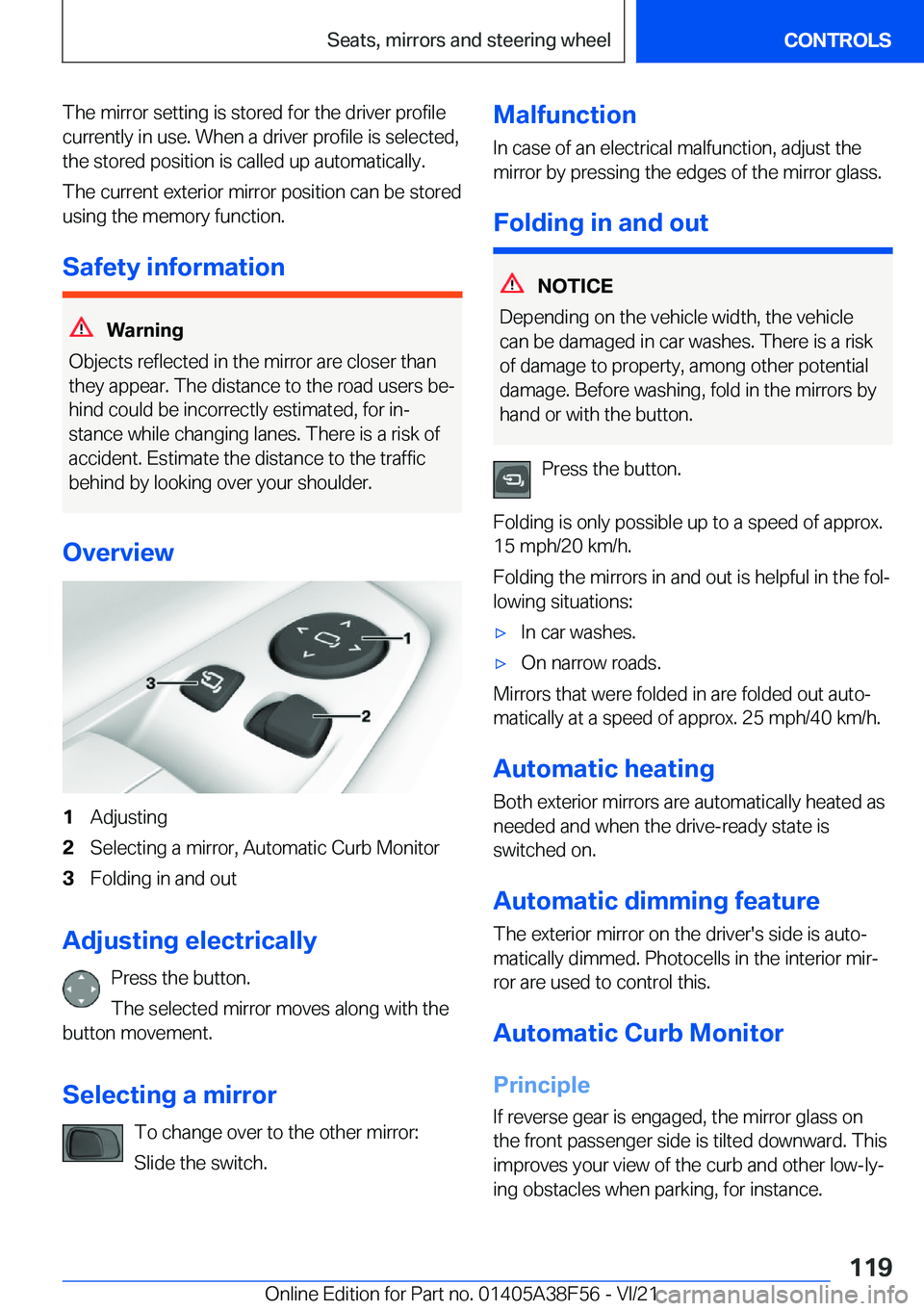 BMW 3 SERIES 2022  Owners Manual �T�h�e��m�i�r�r�o�r��s�e�t�t�i�n�g��i�s��s�t�o�r�e�d��f�o�r��t�h�e��d�r�i�v�e�r��p�r�o�f�i�l�e
�c�u�r�r�e�n�t�l�y��i�n��u�s�e�.��W�h�e�n��a��d�r�i�v�e�r��p�r�o�f�i�l�e��i�s��s�e�l�e�c�