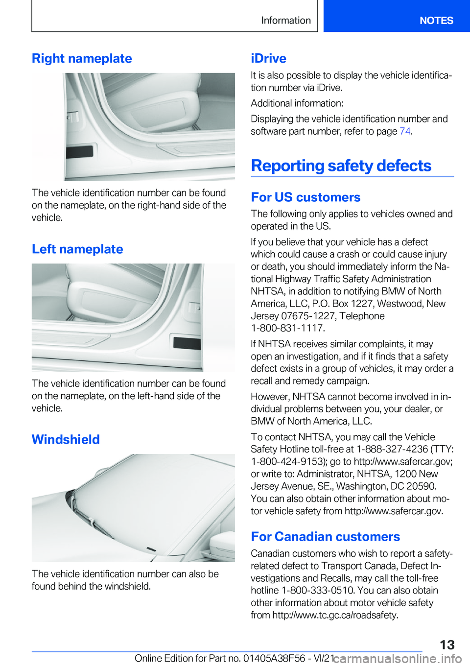 BMW 3 SERIES 2022 User Guide �R�i�g�h�t��n�a�m�e�p�l�a�t�e
�T�h�e��v�e�h�i�c�l�e��i�d�e�n�t�i�f�i�c�a�t�i�o�n��n�u�m�b�e�r��c�a�n��b�e��f�o�u�n�d
�o�n��t�h�e��n�a�m�e�p�l�a�t�e�,��o�n��t�h�e��r�i�g�h�t�-�h�a�n�d��s�i