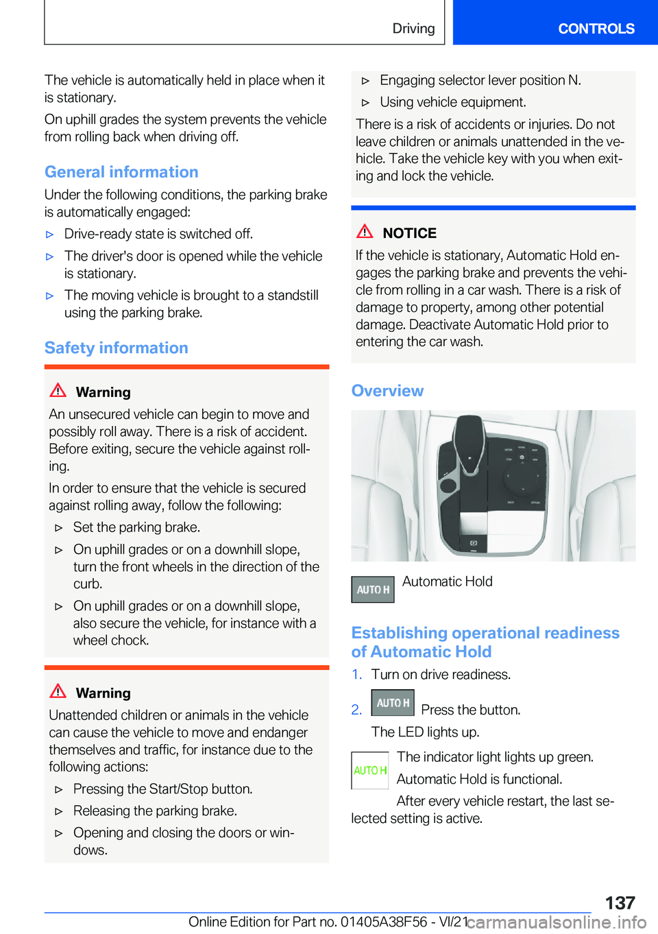 BMW 3 SERIES 2022  Owners Manual �T�h�e��v�e�h�i�c�l�e��i�s��a�u�t�o�m�a�t�i�c�a�l�l�y��h�e�l�d��i�n��p�l�a�c�e��w�h�e�n��i�t�i�s��s�t�a�t�i�o�n�a�r�y�.
�O�n��u�p�h�i�l�l��g�r�a�d�e�s��t�h�e��s�y�s�t�e�m��p�r�e�v�e�n�t�