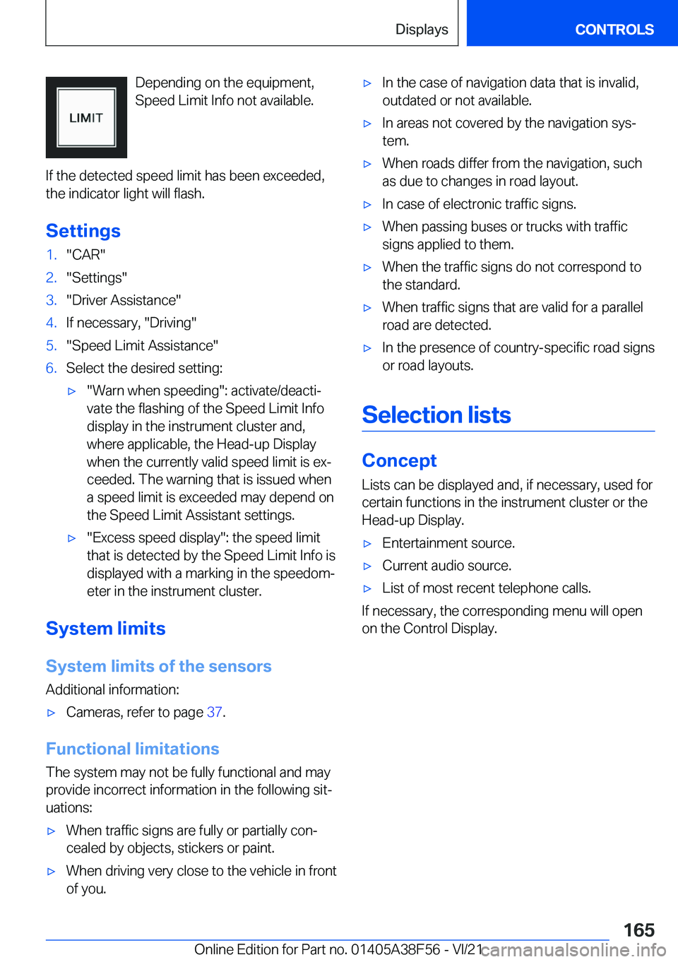 BMW 3 SERIES 2022  Owners Manual �D�e�p�e�n�d�i�n�g��o�n��t�h�e��e�q�u�i�p�m�e�n�t�,
�S�p�e�e�d��L�i�m�i�t��I�n�f�o��n�o�t��a�v�a�i�l�a�b�l�e�.
�I�f��t�h�e��d�e�t�e�c�t�e�d��s�p�e�e�d��l�i�m�i�t��h�a�s��b�e�e�n��e�x�c�e