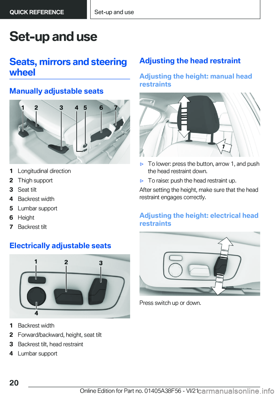 BMW 3 SERIES 2022 User Guide �S�e�t�-�u�p��a�n�d��u�s�e�S�e�a�t�s�,��m�i�r�r�o�r�s��a�n�d��s�t�e�e�r�i�n�g�w�h�e�e�l
�M�a�n�u�a�l�l�y��a�d�j�u�s�t�a�b�l�e��s�e�a�t�s
�1�L�o�n�g�i�t�u�d�i�n�a�l��d�i�r�e�c�t�i�o�n�2�T�h�i�g