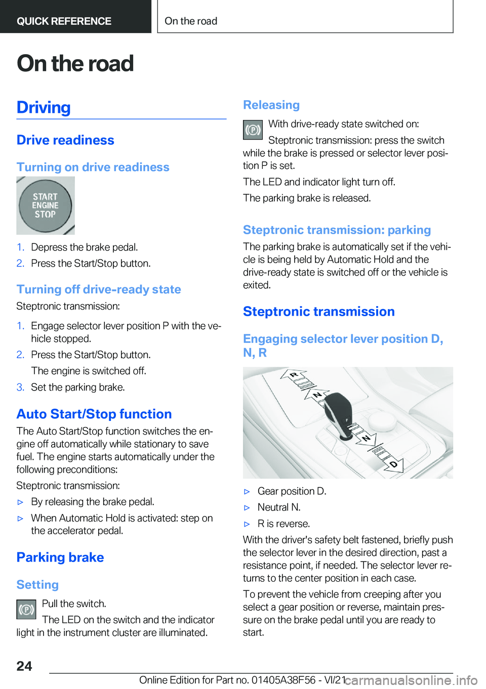 BMW 3 SERIES 2022 Owners Manual �O�n��t�h�e��r�o�a�d�D�r�i�v�i�n�g
�D�r�i�v�e��r�e�a�d�i�n�e�s�s
�T�u�r�n�i�n�g��o�n��d�r�i�v�e��r�e�a�d�i�n�e�s�s
�1�.�D�e�p�r�e�s�s��t�h�e��b�r�a�k�e��p�e�d�a�l�.�2�.�P�r�e�s�s��t�h�e��S�