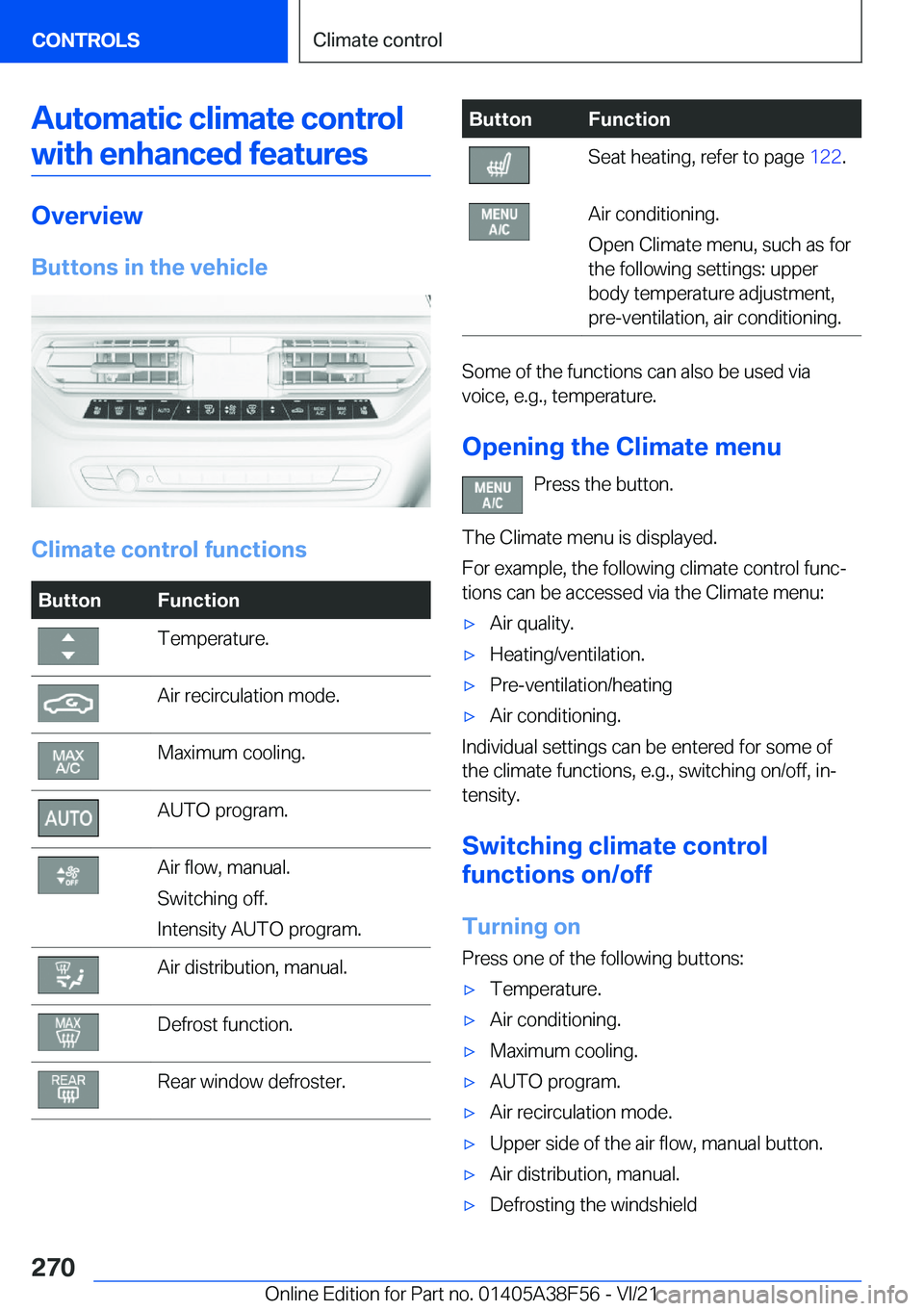BMW 3 SERIES 2022  Owners Manual �A�u�t�o�m�a�t�i�c��c�l�i�m�a�t�e��c�o�n�t�r�o�l�w�i�t�h��e�n�h�a�n�c�e�d��f�e�a�t�u�r�e�s
�O�v�e�r�v�i�e�w
�B�u�t�t�o�n�s��i�n��t�h�e��v�e�h�i�c�l�e
�C�l�i�m�a�t�e��c�o�n�t�r�o�l��f�u�n�c�t�