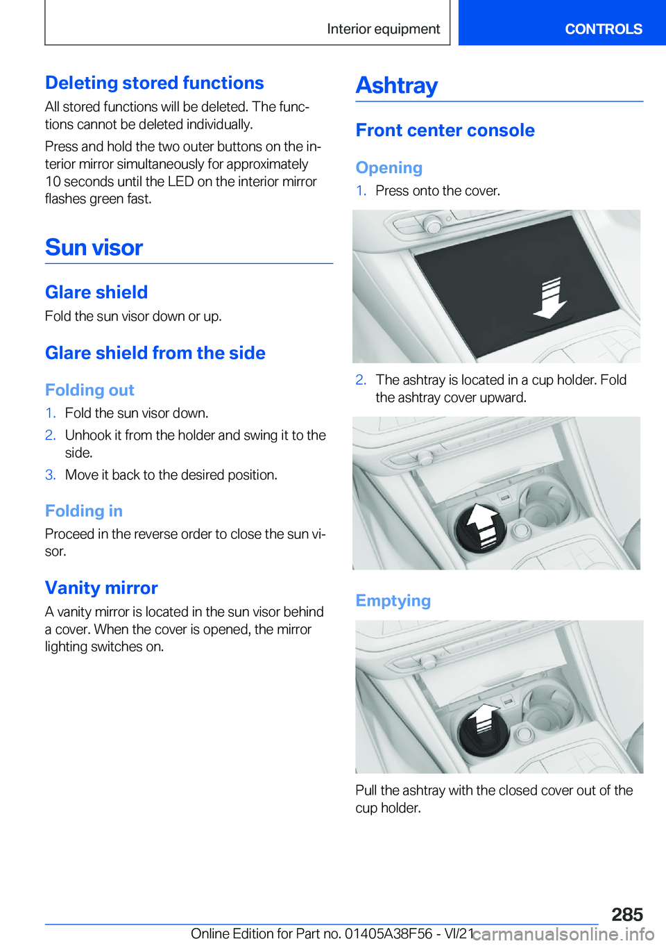 BMW 3 SERIES 2022  Owners Manual �D�e�l�e�t�i�n�g��s�t�o�r�e�d��f�u�n�c�t�i�o�n�s
�A�l�l��s�t�o�r�e�d��f�u�n�c�t�i�o�n�s��w�i�l�l��b�e��d�e�l�e�t�e�d�.��T�h�e��f�u�n�c#j
�t�i�o�n�s��c�a�n�n�o�t��b�e��d�e�l�e�t�e�d��i�n�d