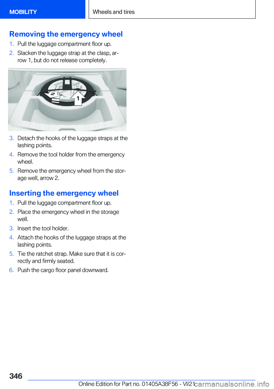 BMW 3 SERIES 2022  Owners Manual �R�e�m�o�v�i�n�g��t�h�e��e�m�e�r�g�e�n�c�y��w�h�e�e�l�1�.�P�u�l�l��t�h�e��l�u�g�g�a�g�e��c�o�m�p�a�r�t�m�e�n�t��f�l�o�o�r��u�p�.�2�.�S�l�a�c�k�e�n��t�h�e��l�u�g�g�a�g�e��s�t�r�a�p��a�t��t